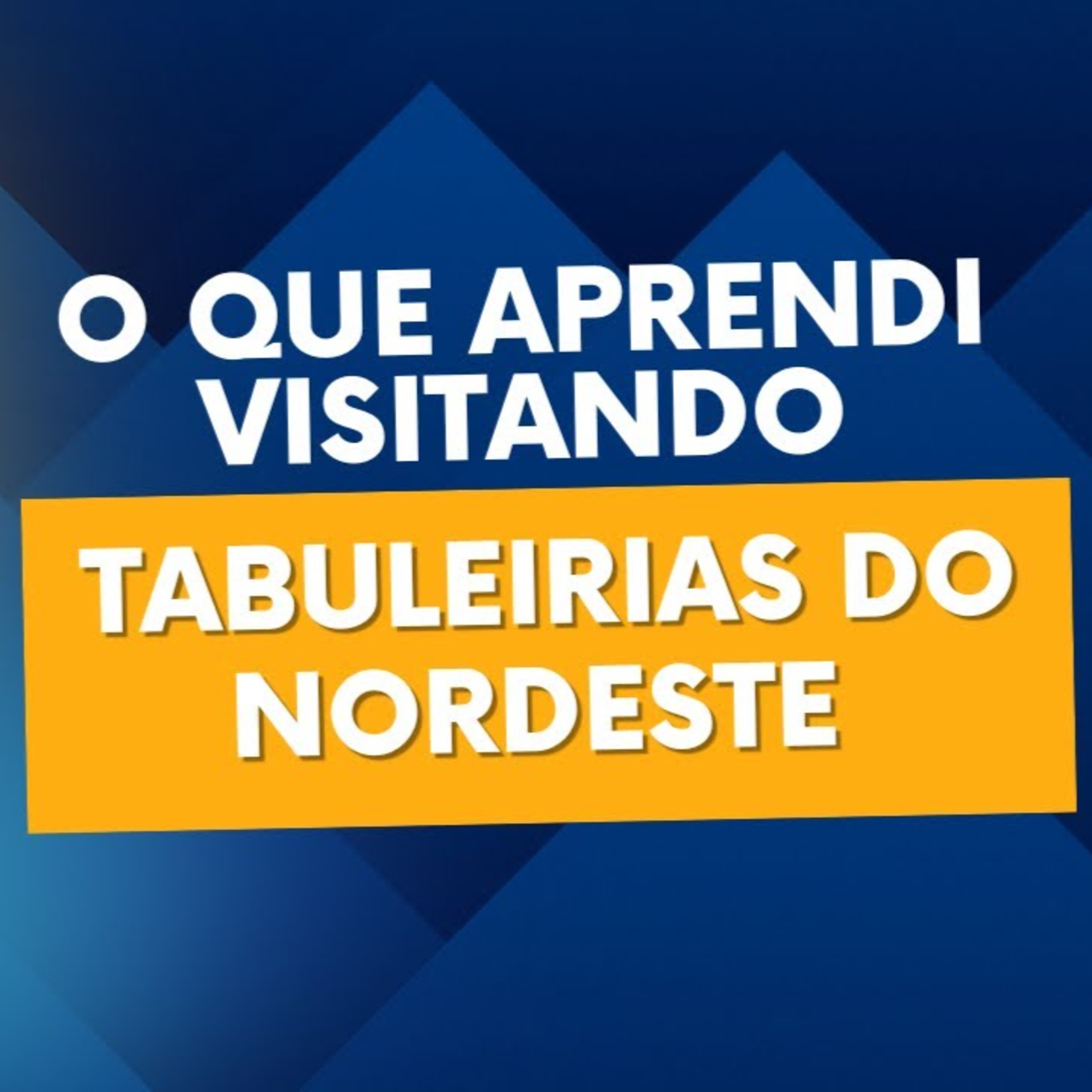 O que Aprendi nas Tabuleirias do Nordeste episode artwork