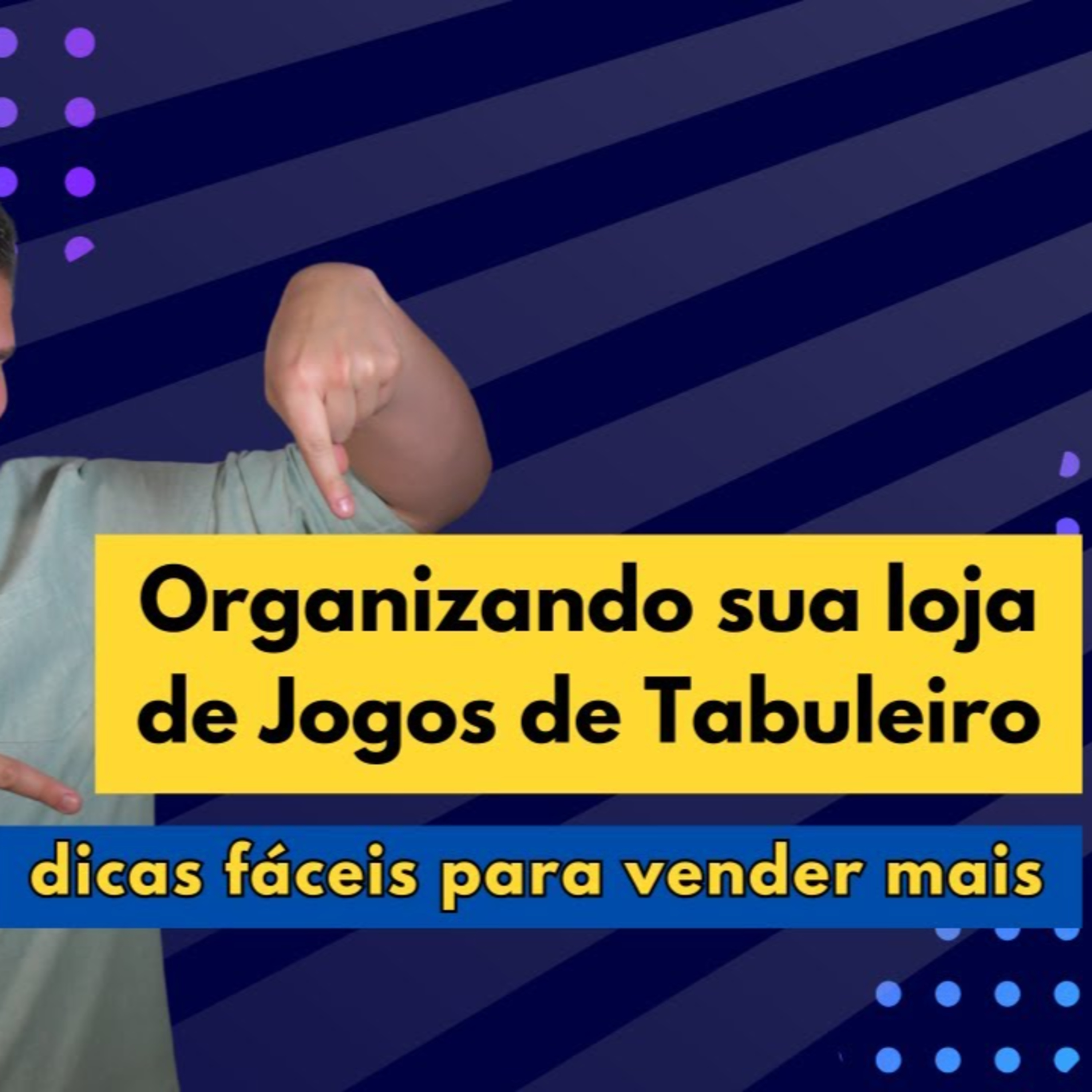 Organizando sua loja de Jogos de Tabuleiro: dicas fáceis para vender mais episode artwork