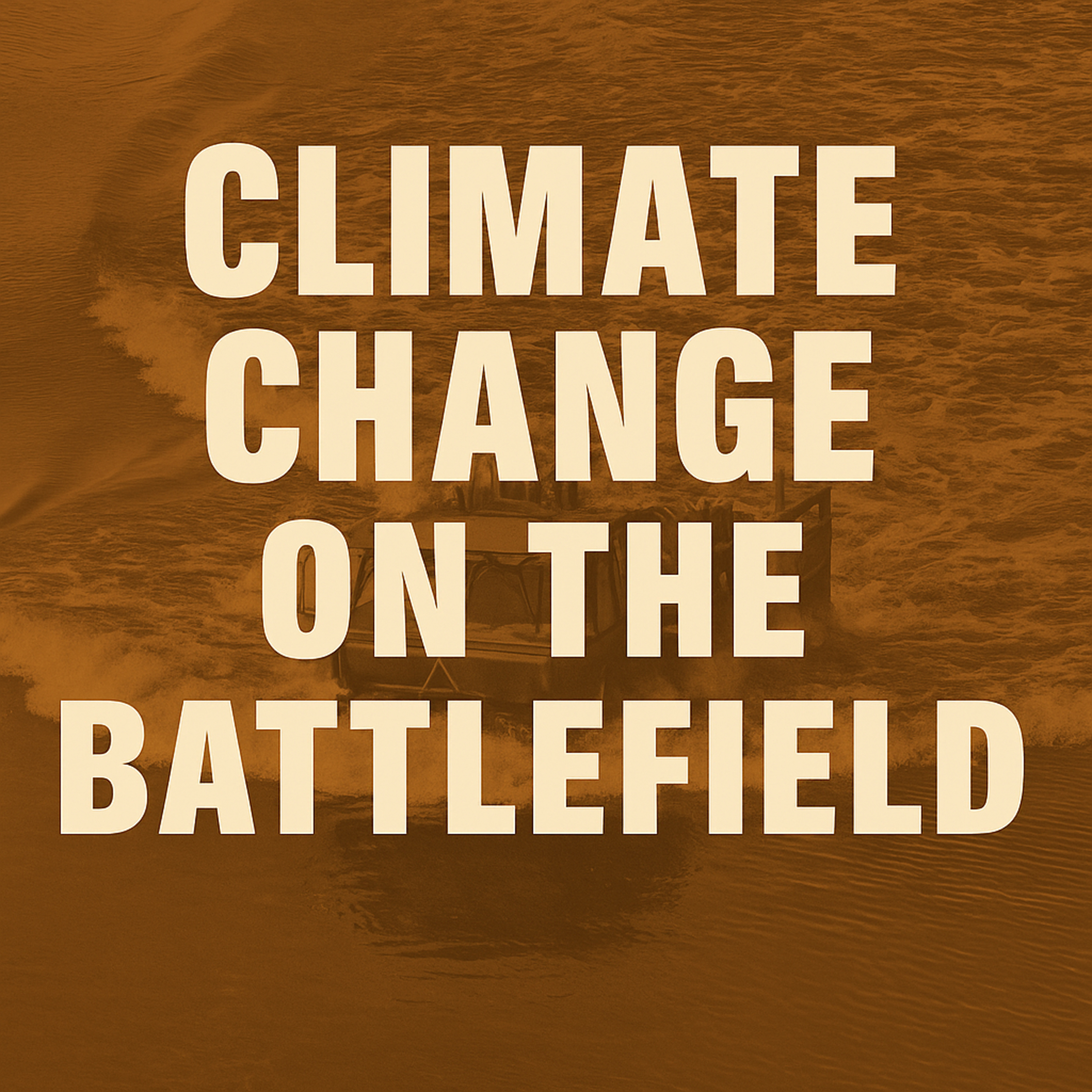 372: Climate Change on the Battlefield: New Missions, New Kit, New Theaters—w/ Erin Sikorsky, Director of The Center for Climate and Security