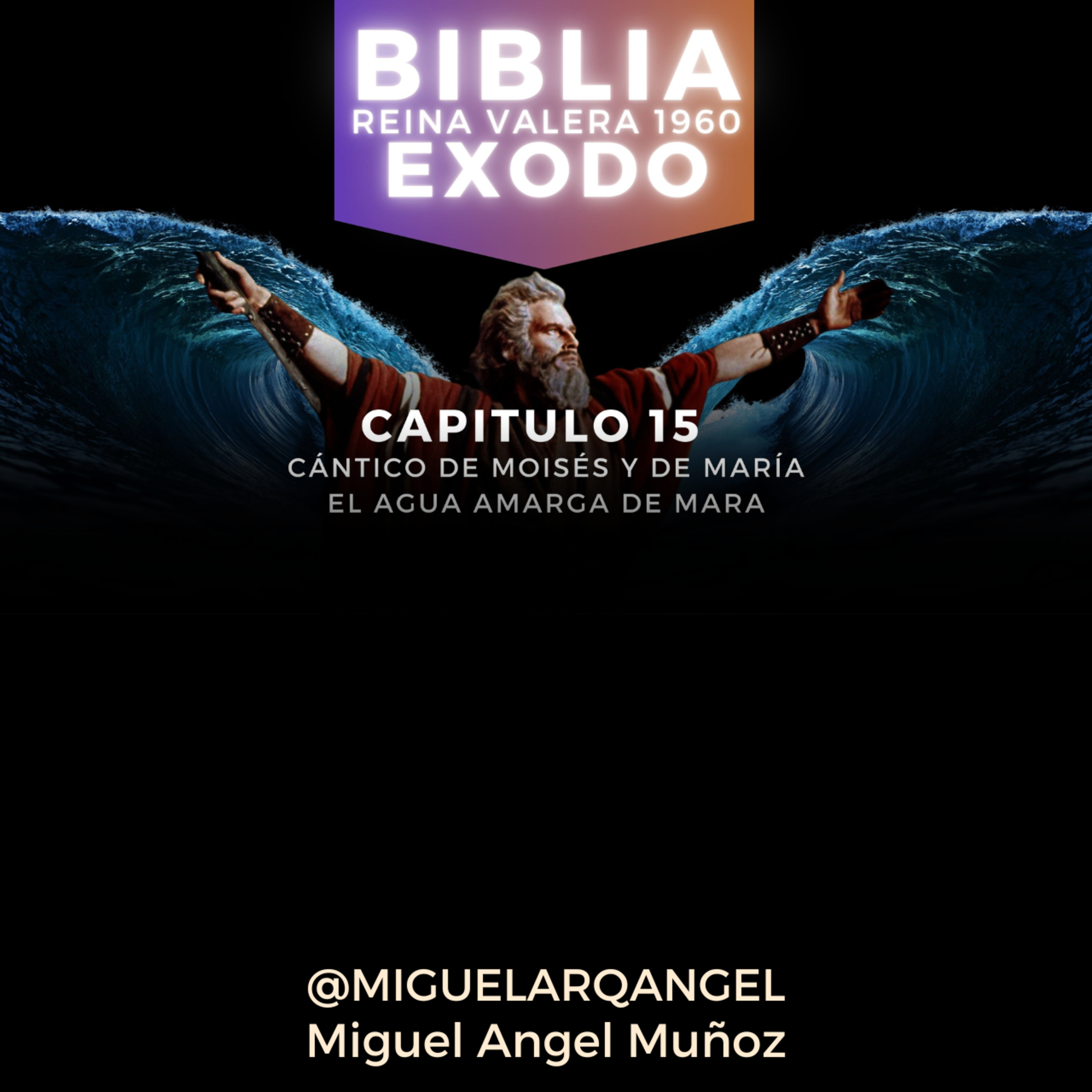 EXODO CAPITULO 15 - Reina Valera 1960 episode artwork