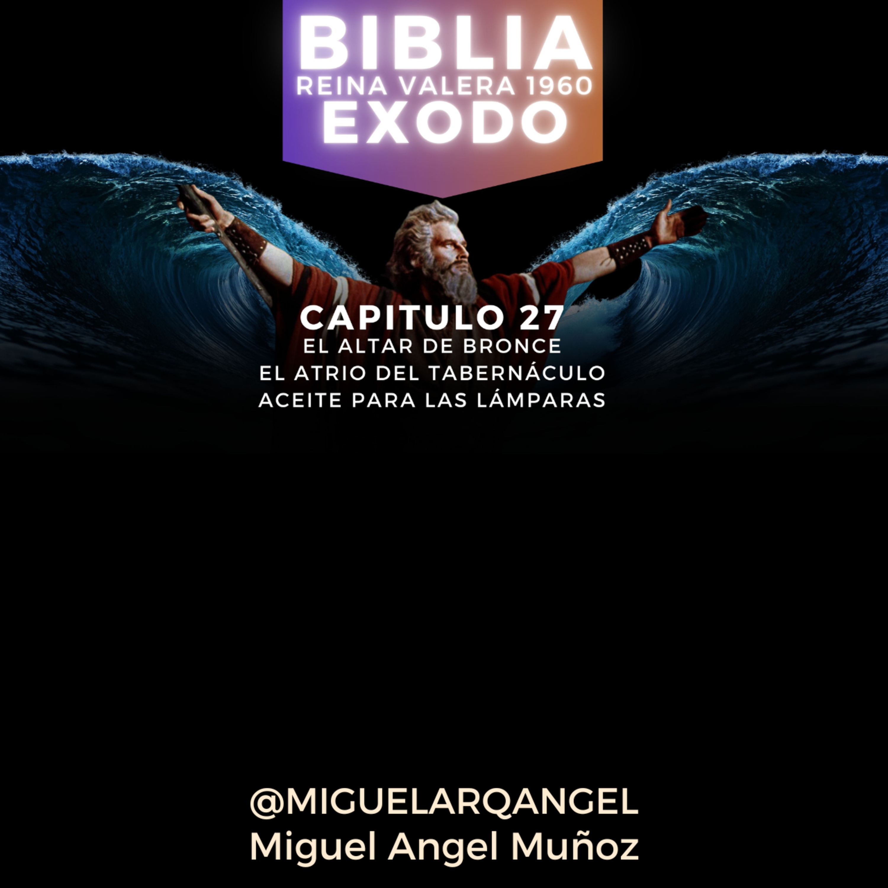 EXODO CAPITULO 27 - Reina Valera 1960 episode artwork