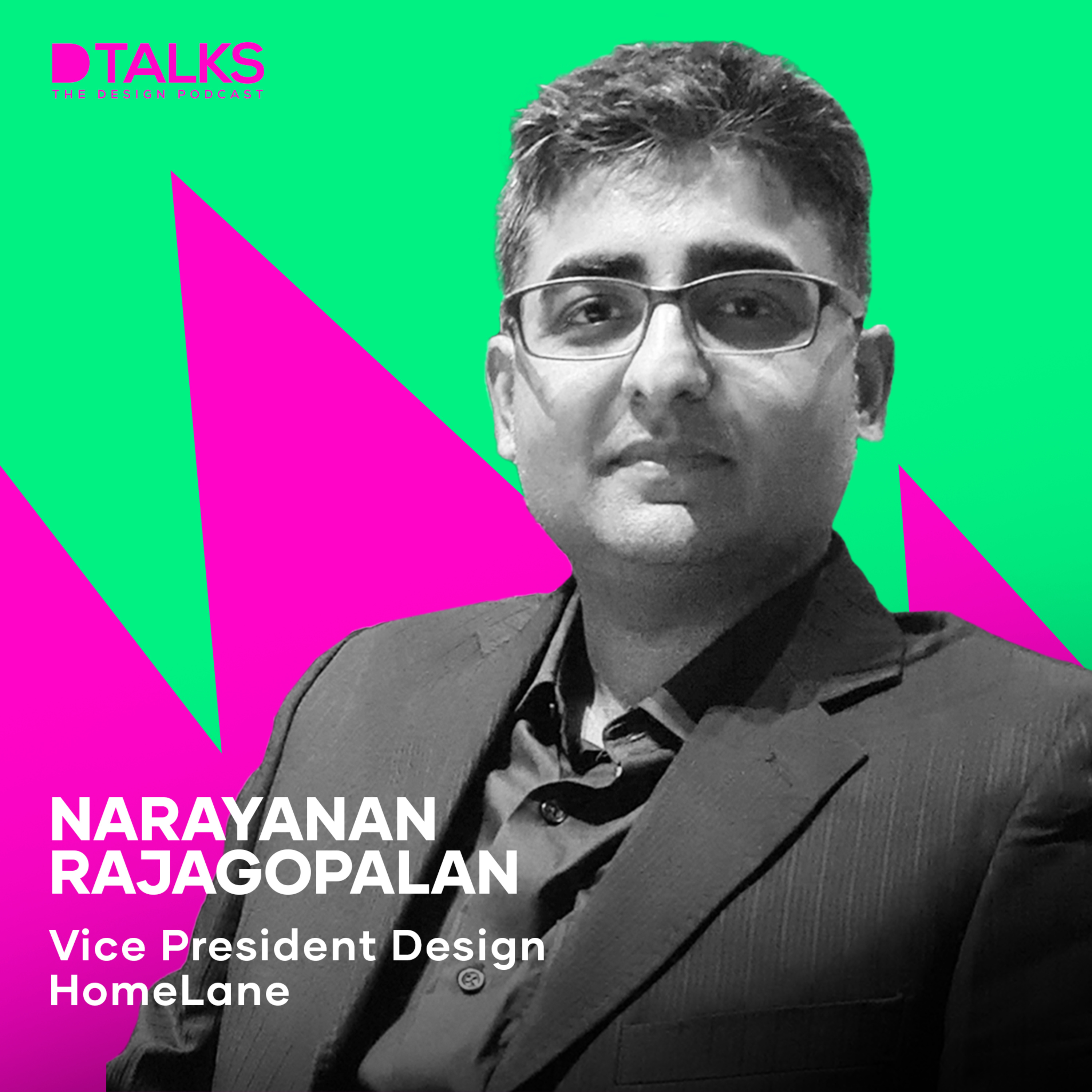 Crafting User Experiences | Narayanan Rajagopalan, Vice President Design | HomeLane | D Talks - The Design Podcast