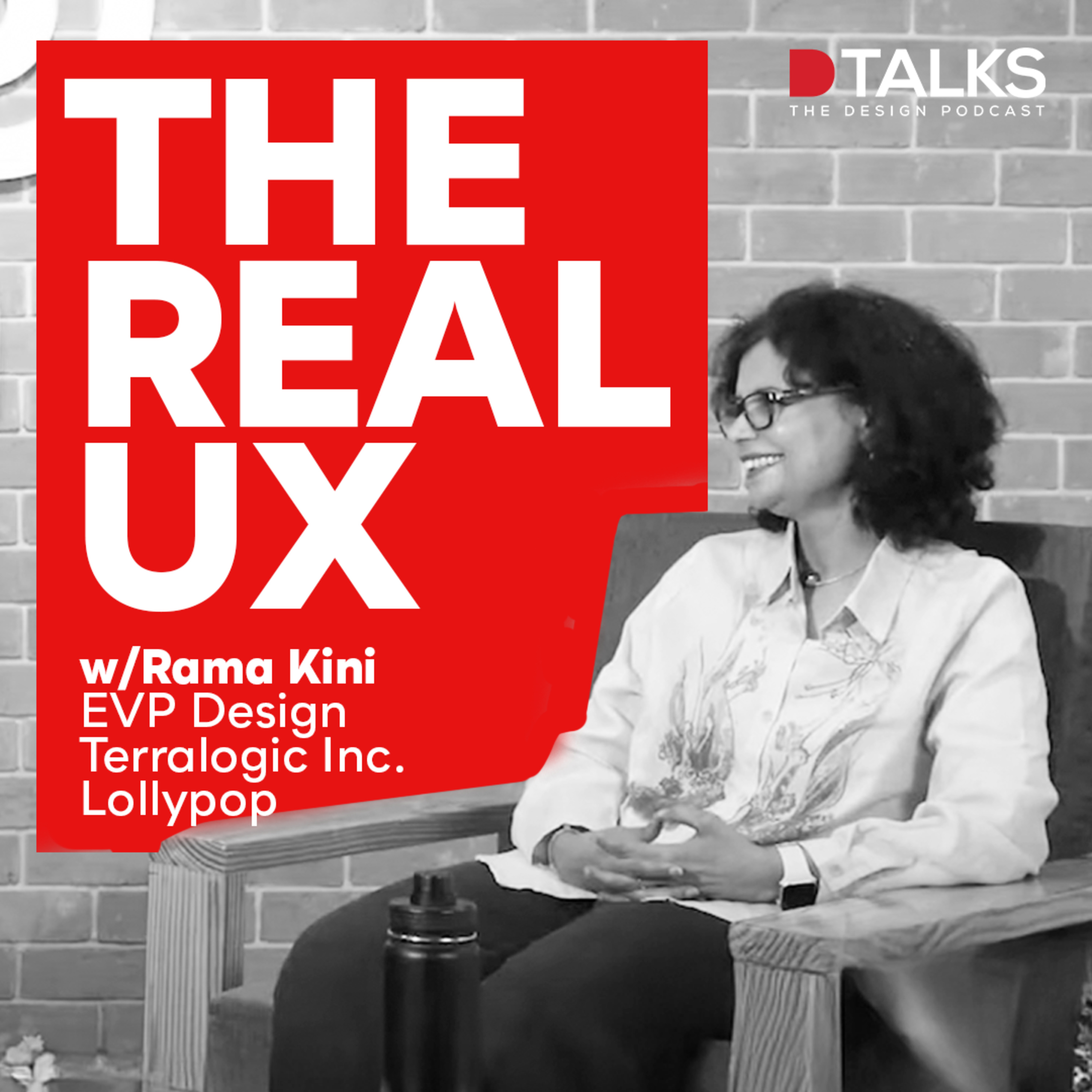 What is UX (User Experience Design) | Rama Kini, EVP Design Terralogic & Lollypop | D Talks - The Design Podcast