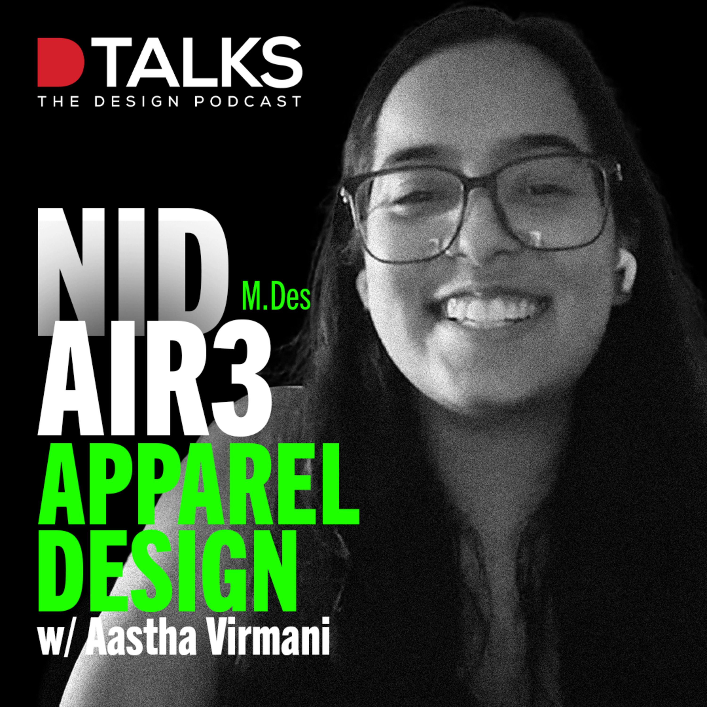 NID M. Des AIR 3 | Apparel Design | Aastha Virmani | Sanjay Reddy | The Design Podcast | D Talks