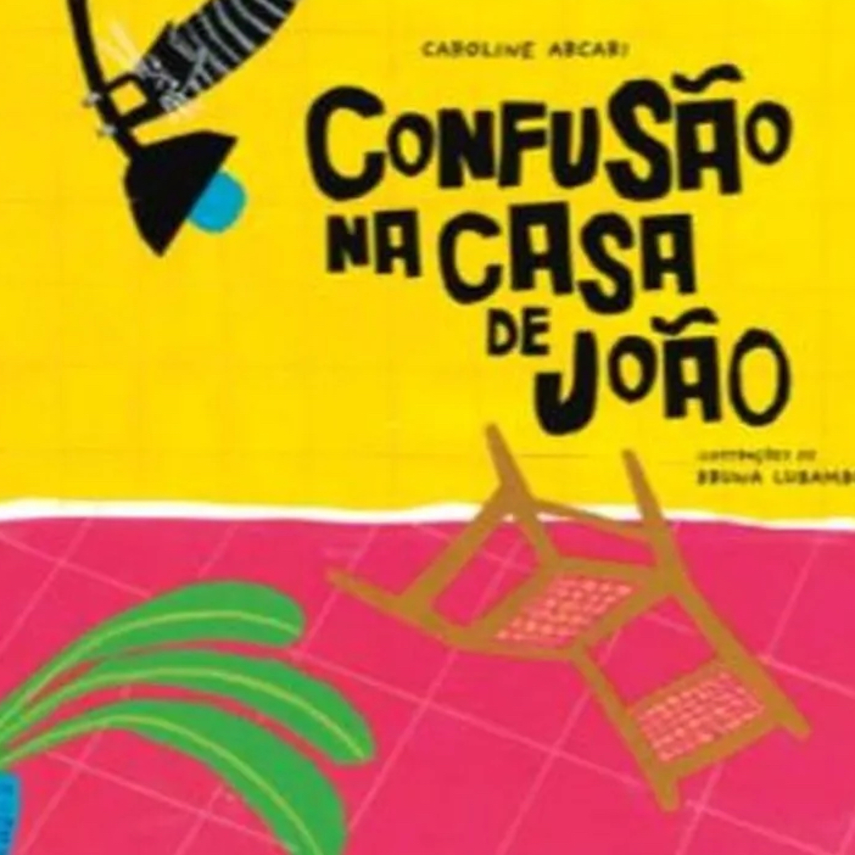 Confusão na casa de João - Caroline Arcari 