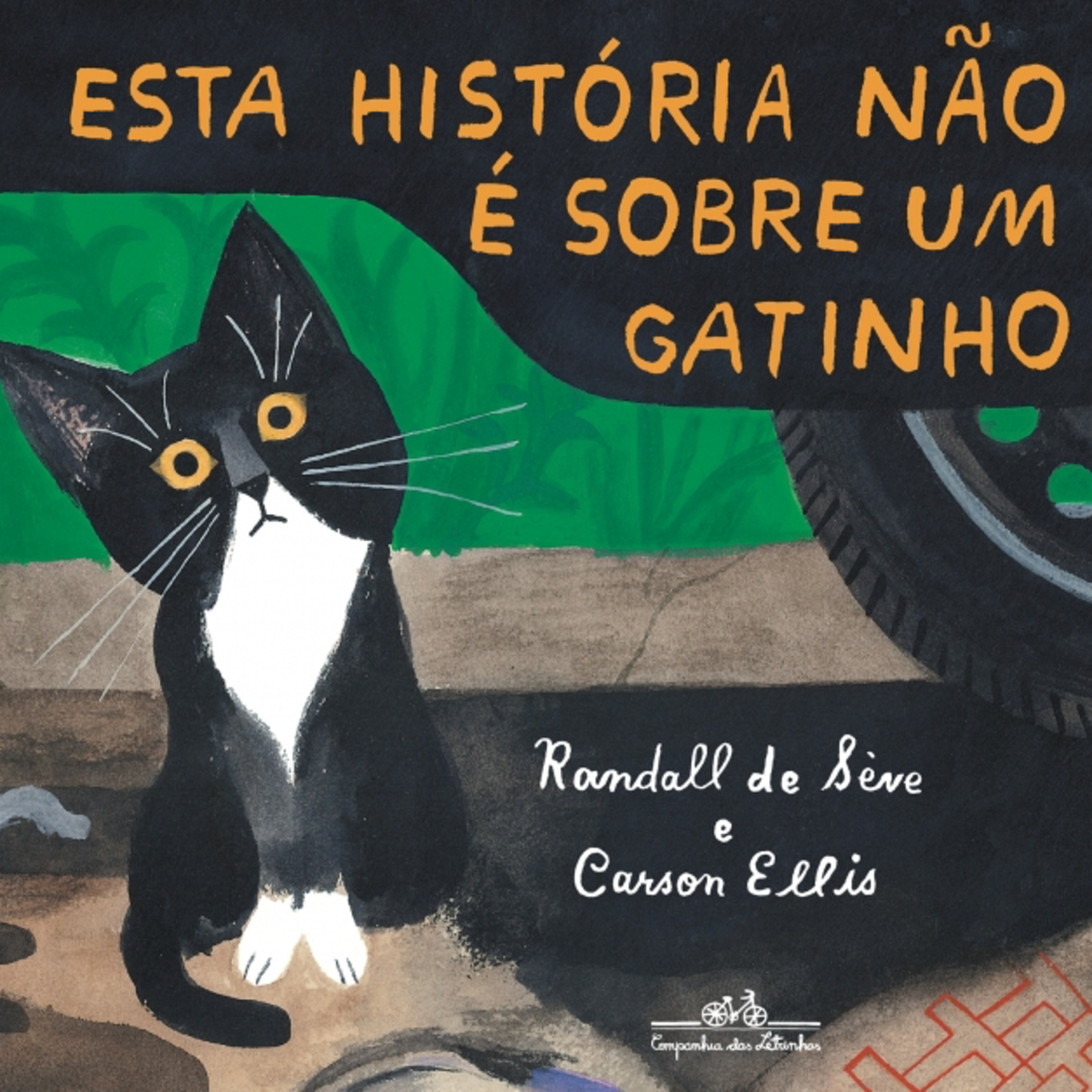 Esta história não é sobre um gatinho - Randall de Sève & Carson Ellis - Comp. das letrinhas