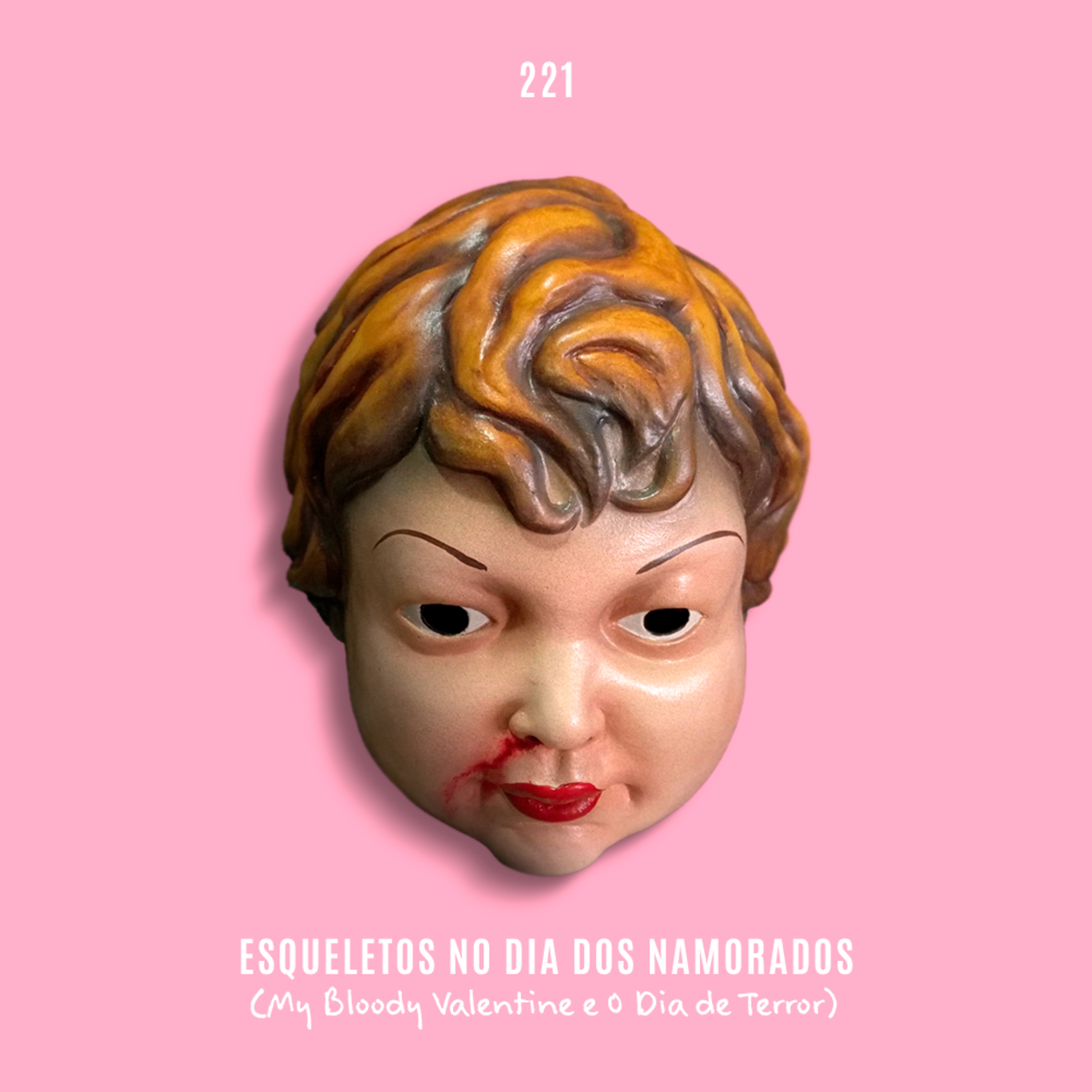 221. Esqueletos no Dia dos Namorados (My Bloody Valentine + O Dia do Terror)