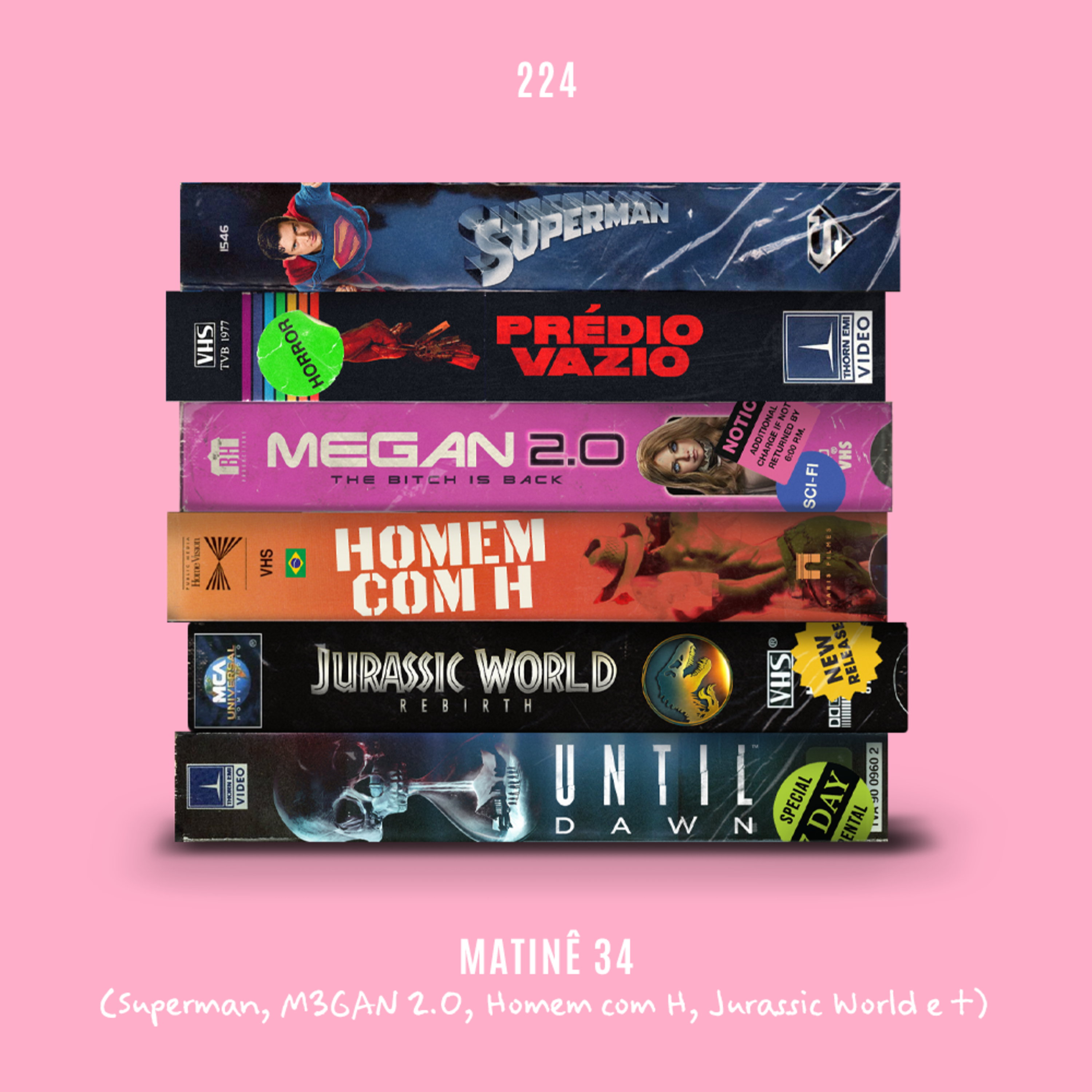 224. Matinê 34 (Superman, M3GAN 2.0, Homem com H, Jurassic World e +)