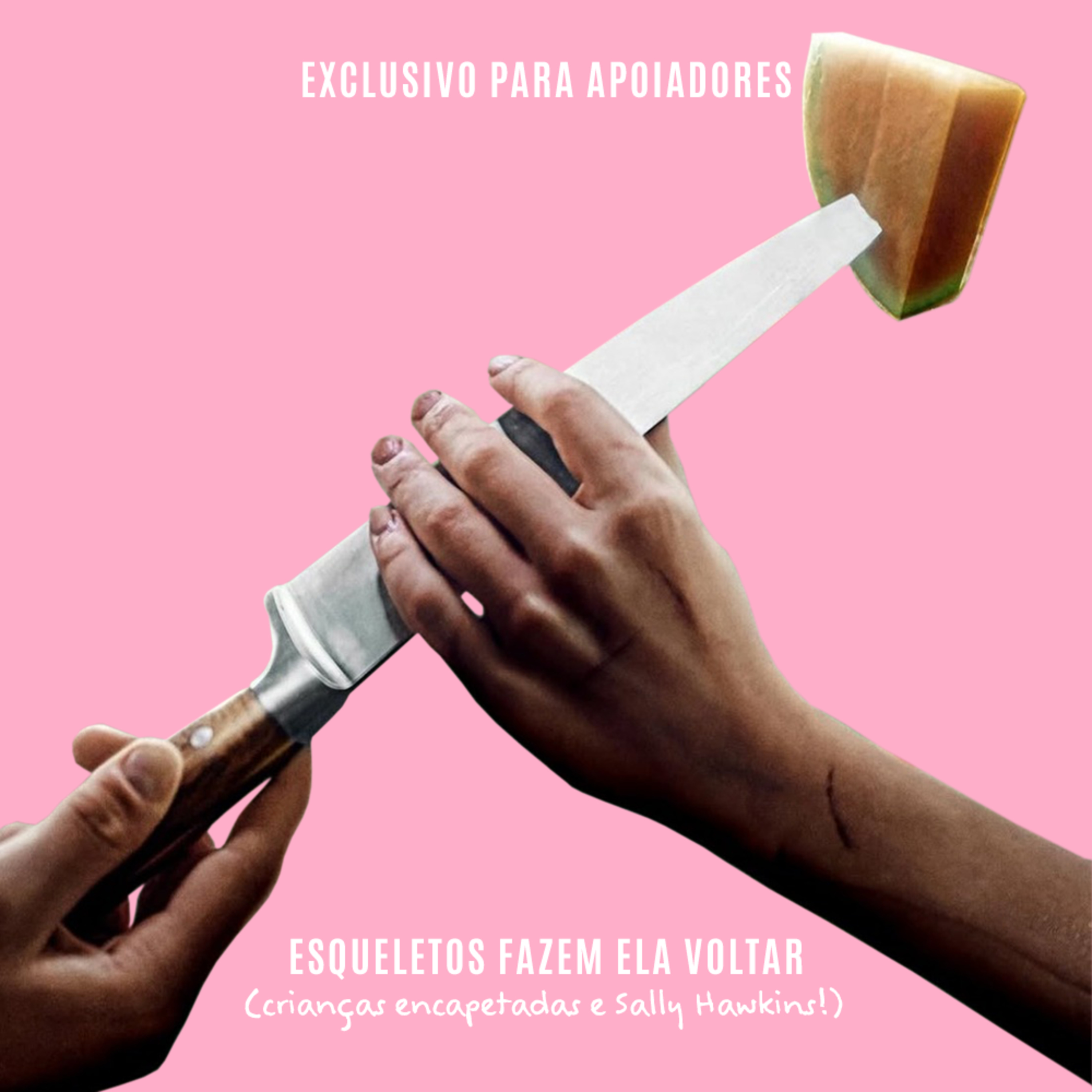 Esqueletos Fazem Ela Voltar (EXCLUSIVO PARA APOIADORES)