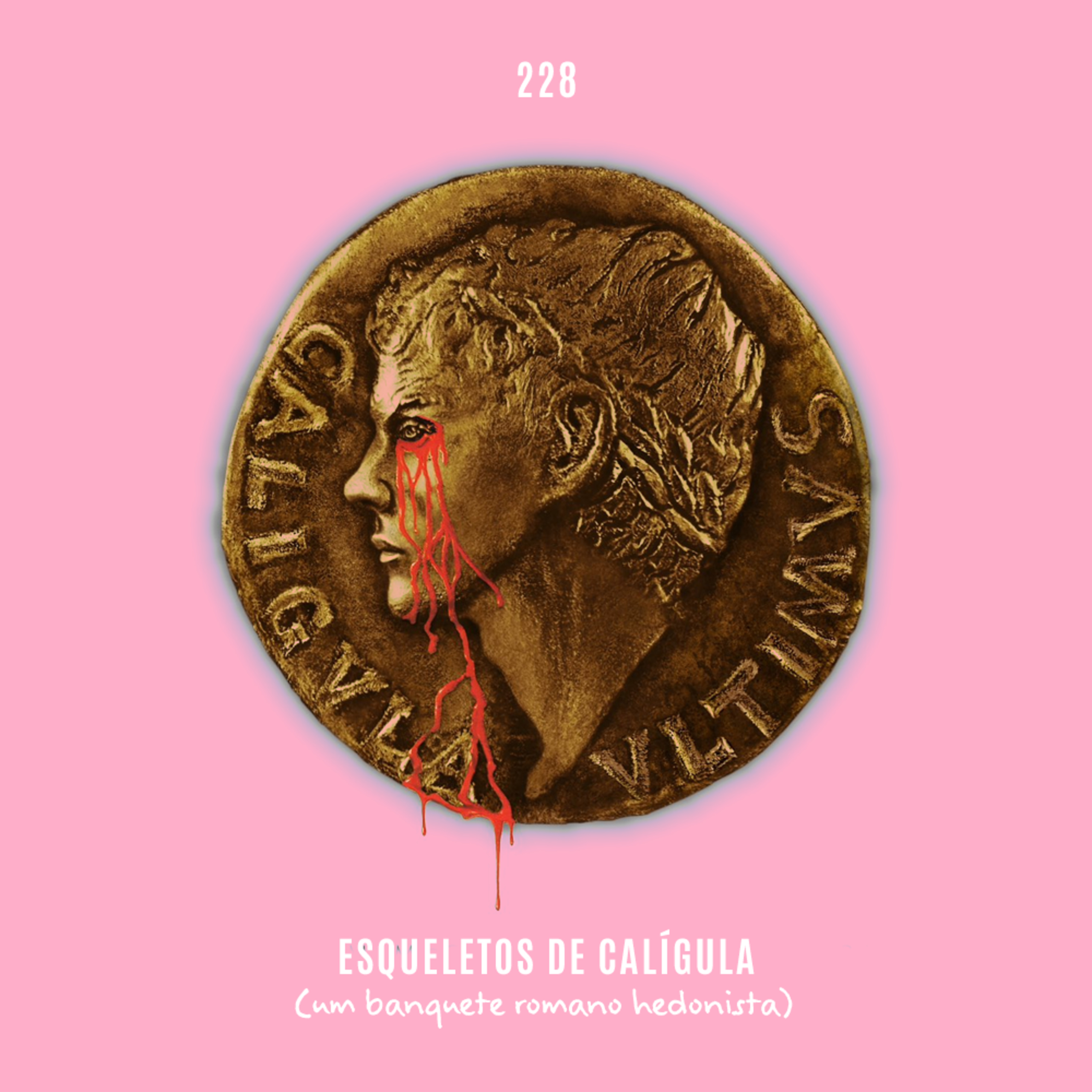 228. Esqueletos de Calígula (um banquete romano hedonista)