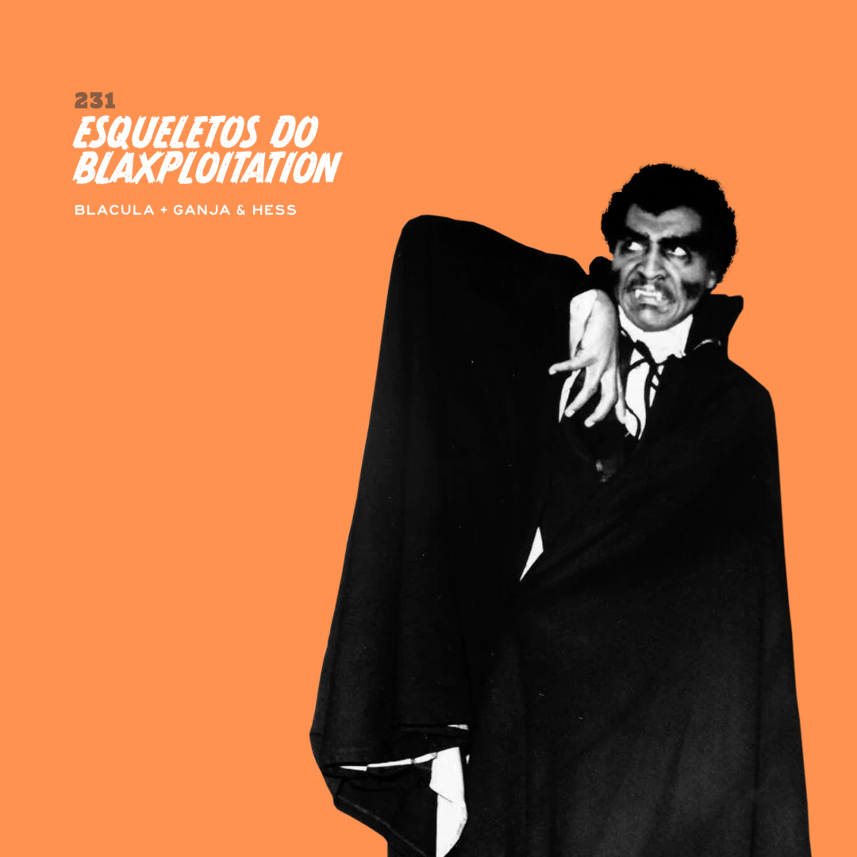 231. Esqueletos de Blaxploitation (Blácula e Ganja & Hess)