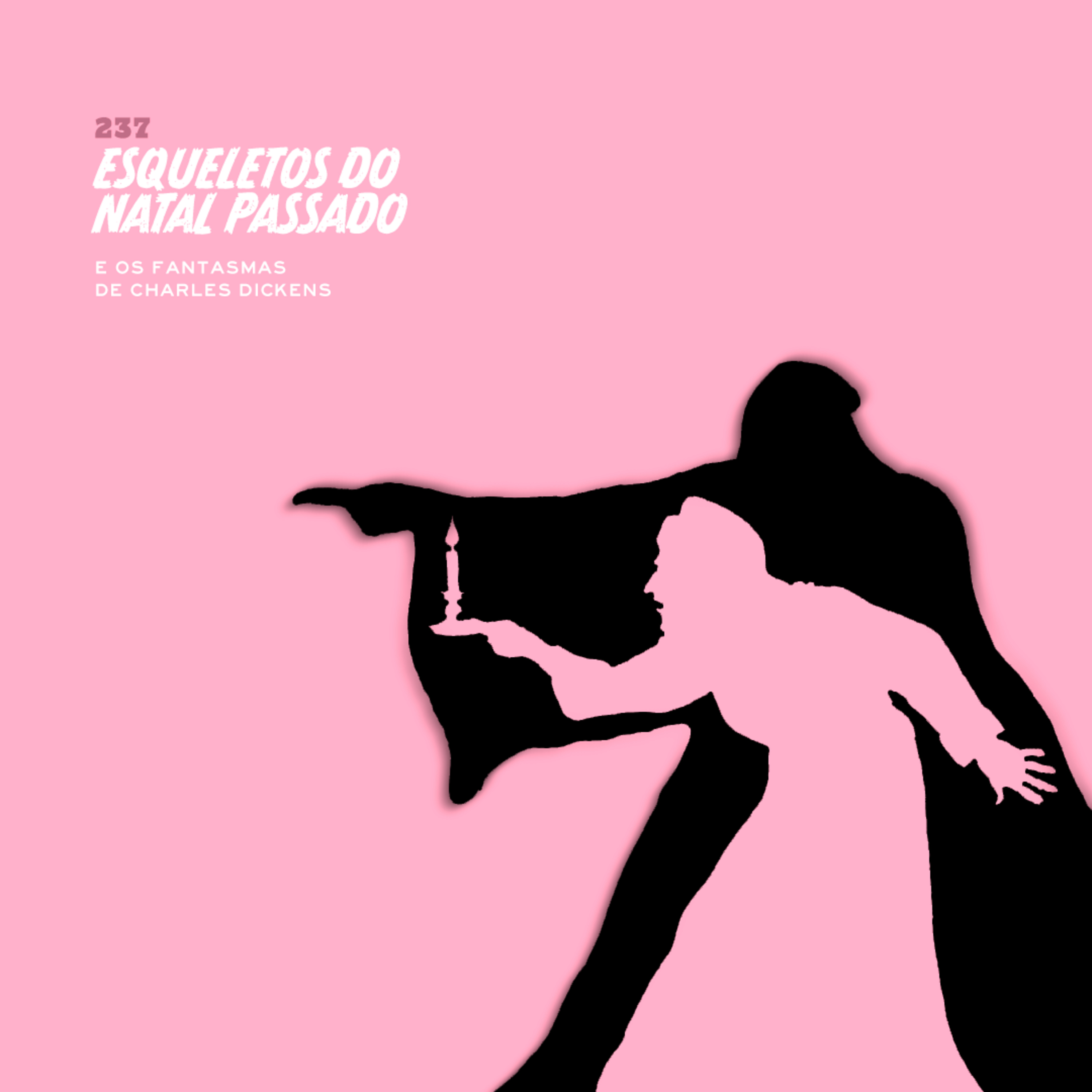 237. Esqueletos do Natal Passado (e os fantasmas de Charles Dickens)