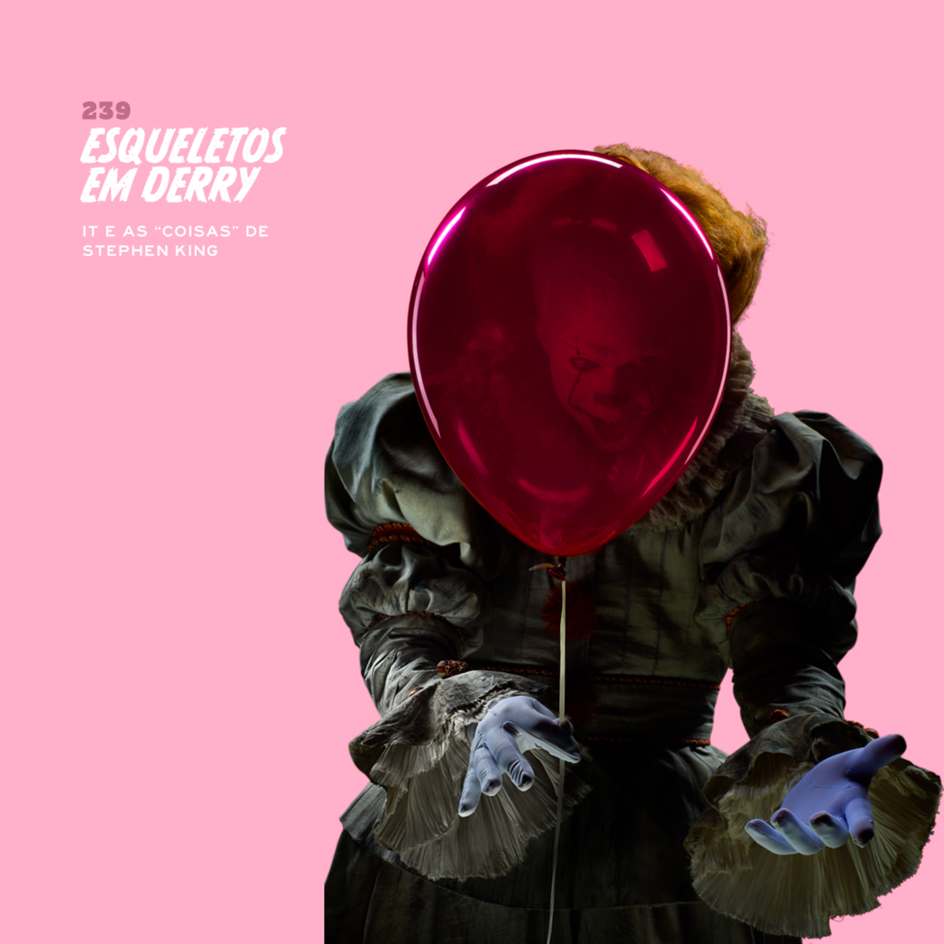 239. Esqueletos em Derry (It e as "Coisas" de Stephen King)
