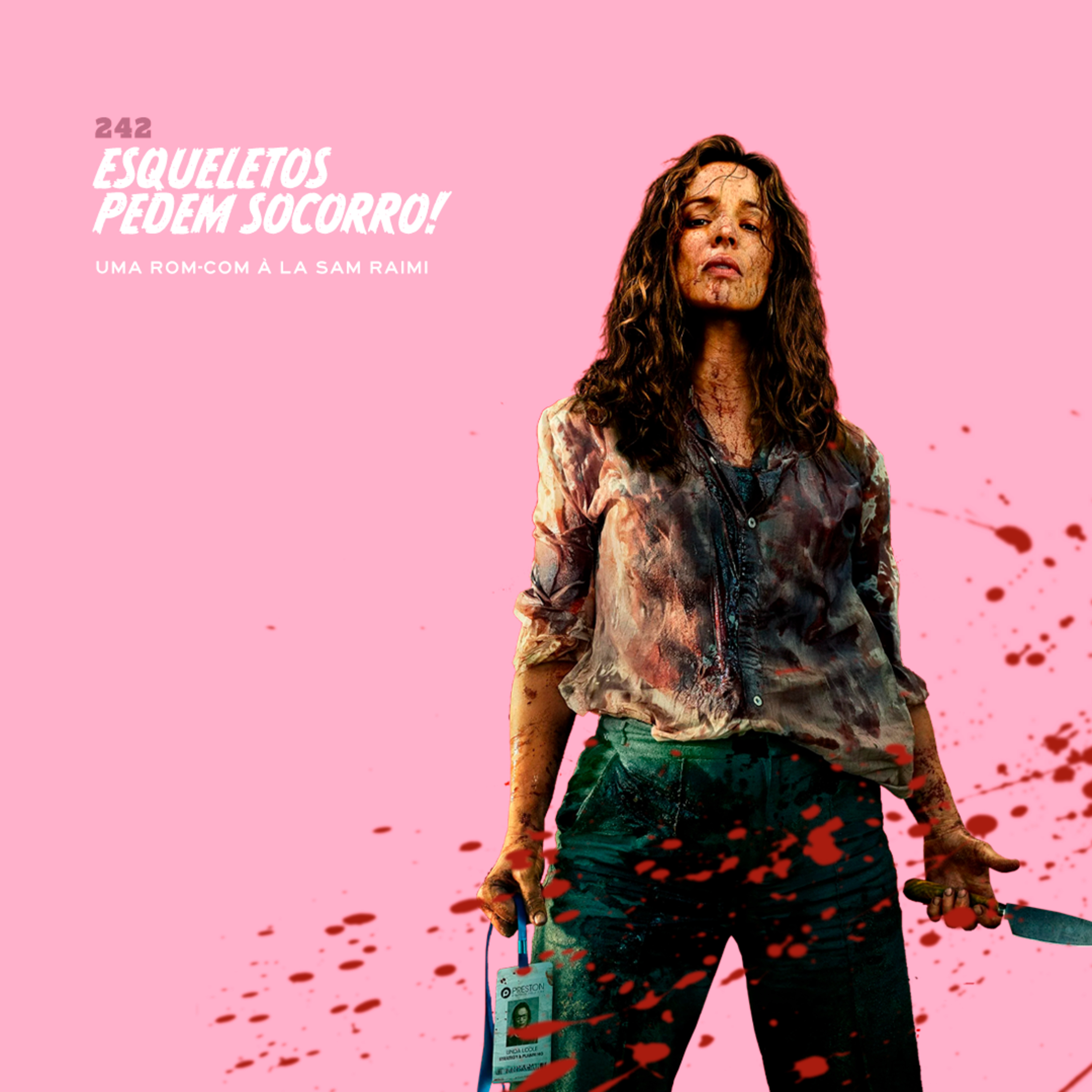 242. Esqueletos pedem Socorro! (uma rom-com à la Sam Raimi)