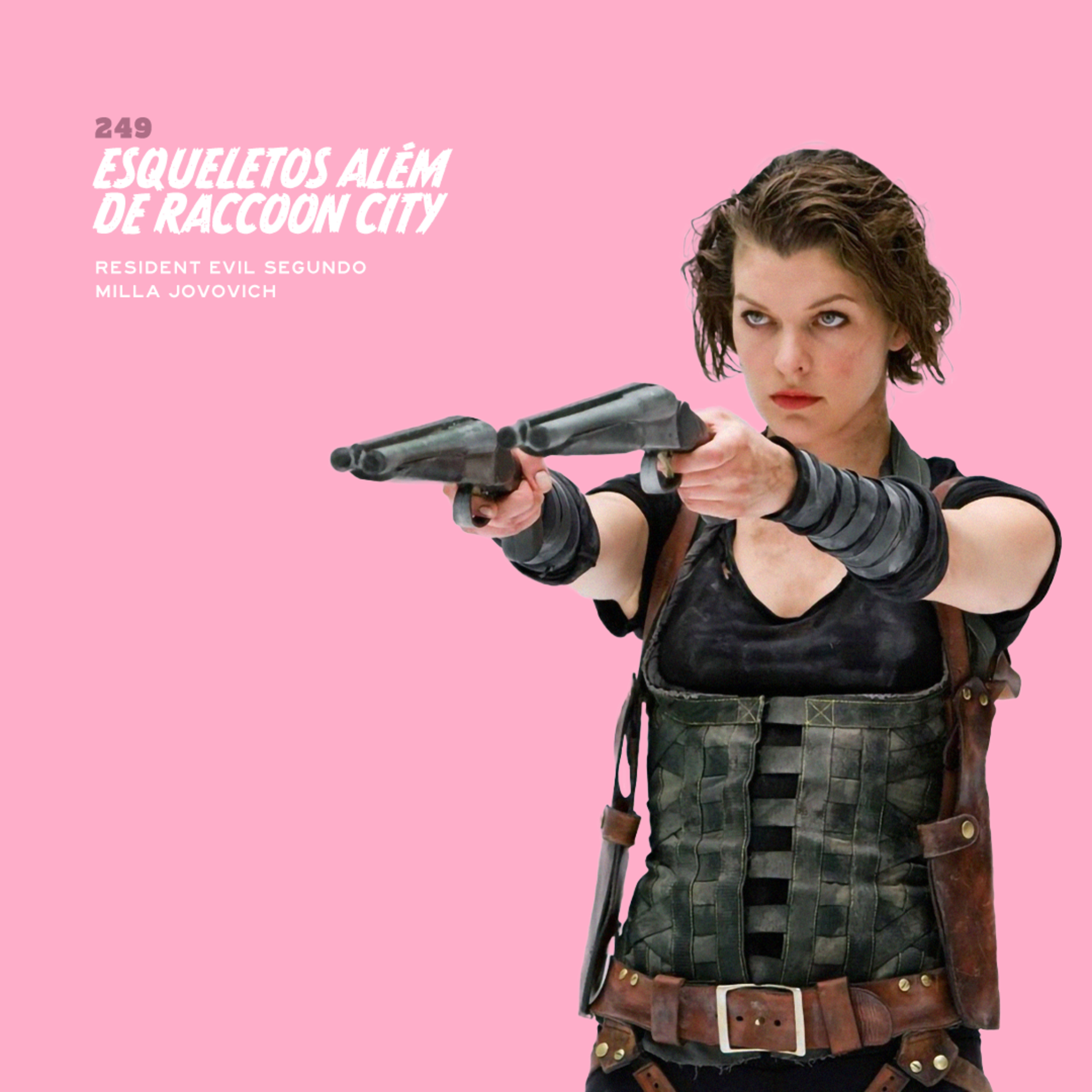 249. Esqueletos além de Raccoon City (Resident Evil segundo Milla Jovovich)