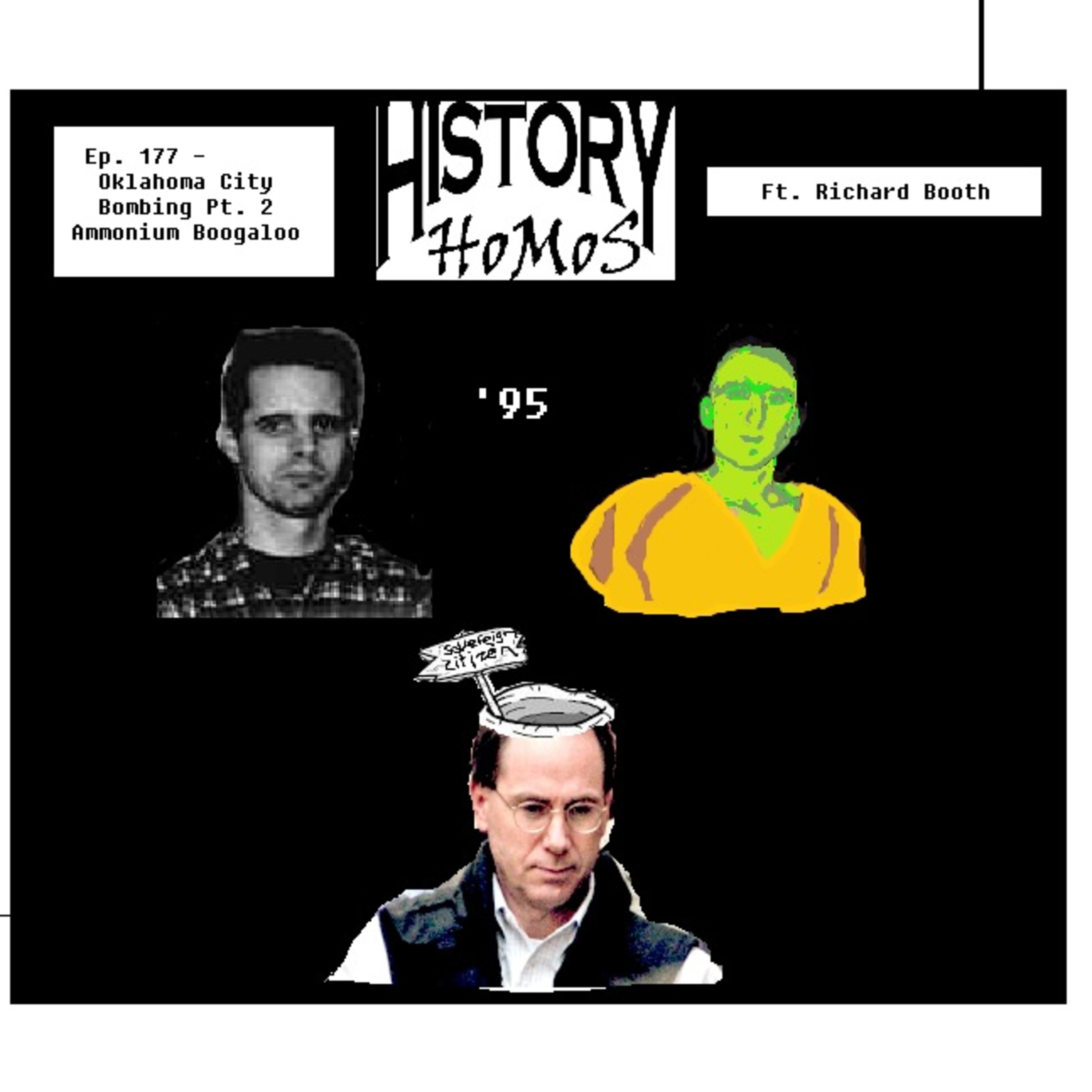 Ep. 177 - Oklahoma City Bombing pt. 2 Ammonium Boogaloo ft. Richard Booth