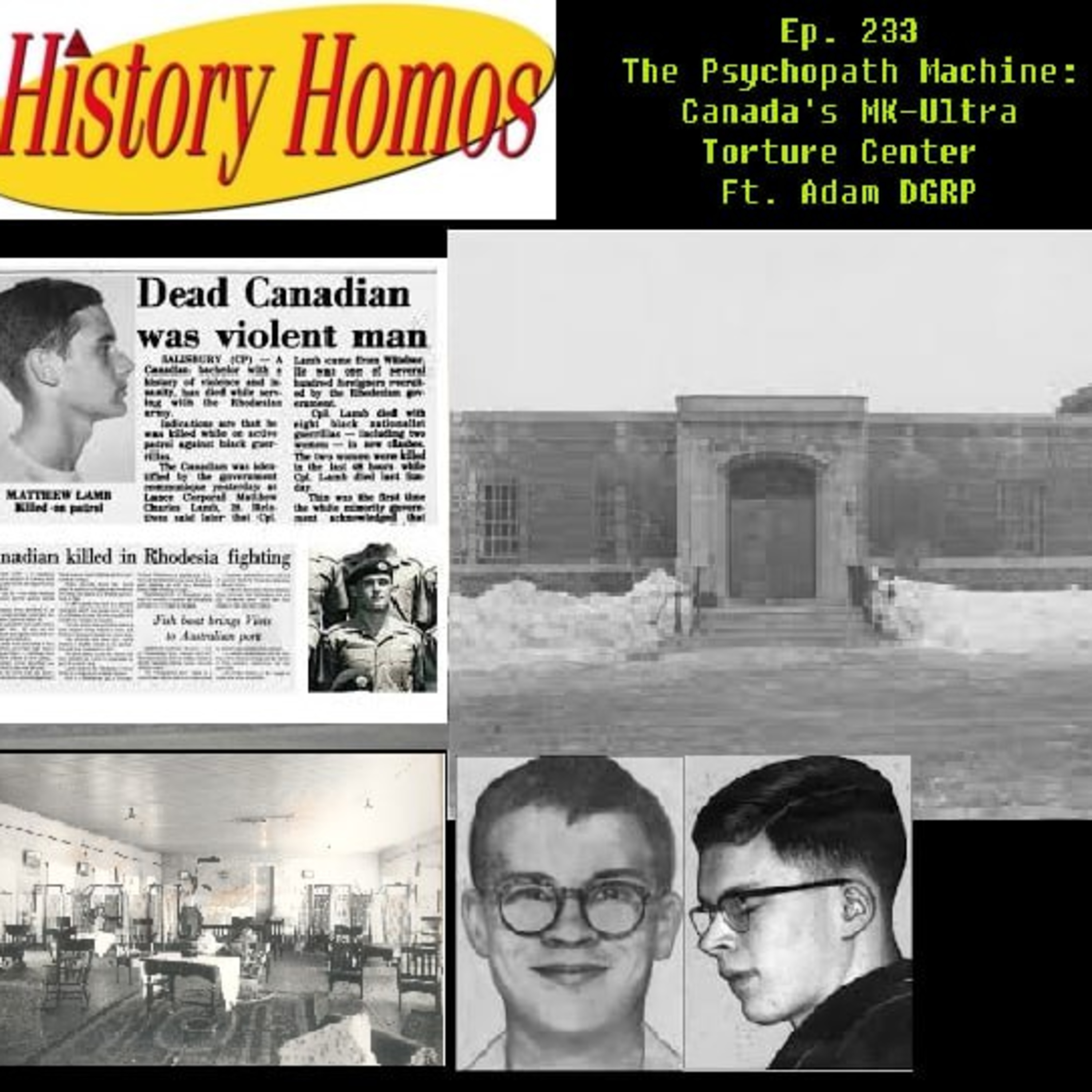 Ep. 233 - The Psychopath Machine - Canada's MK-Ultra Torture Center ft. Adam DGRP