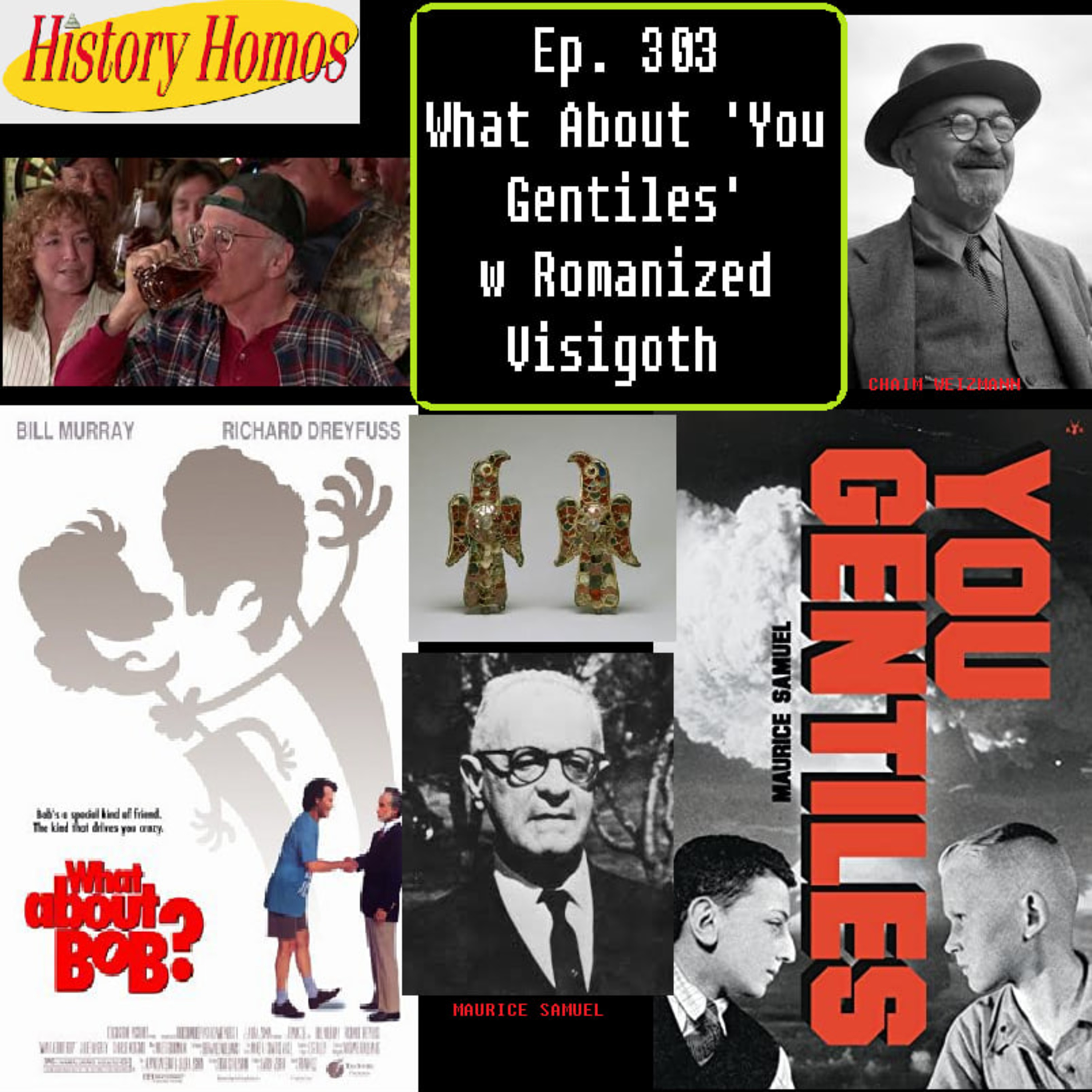 Ep. 303 - What About 'You Gentiles' w Romanized Visigoth