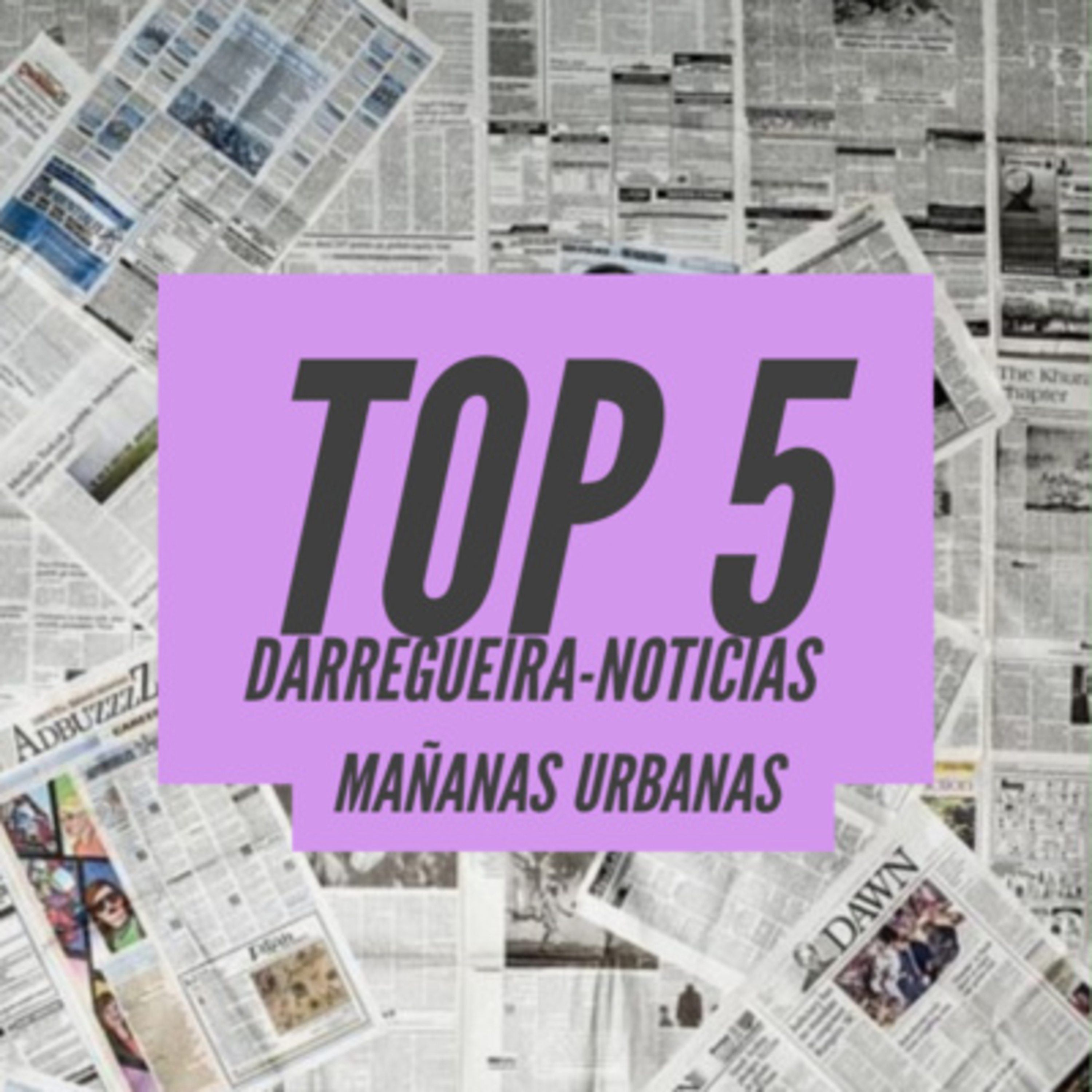 Top 5 Darregueira Noticias de la semana! Vie 12-5
