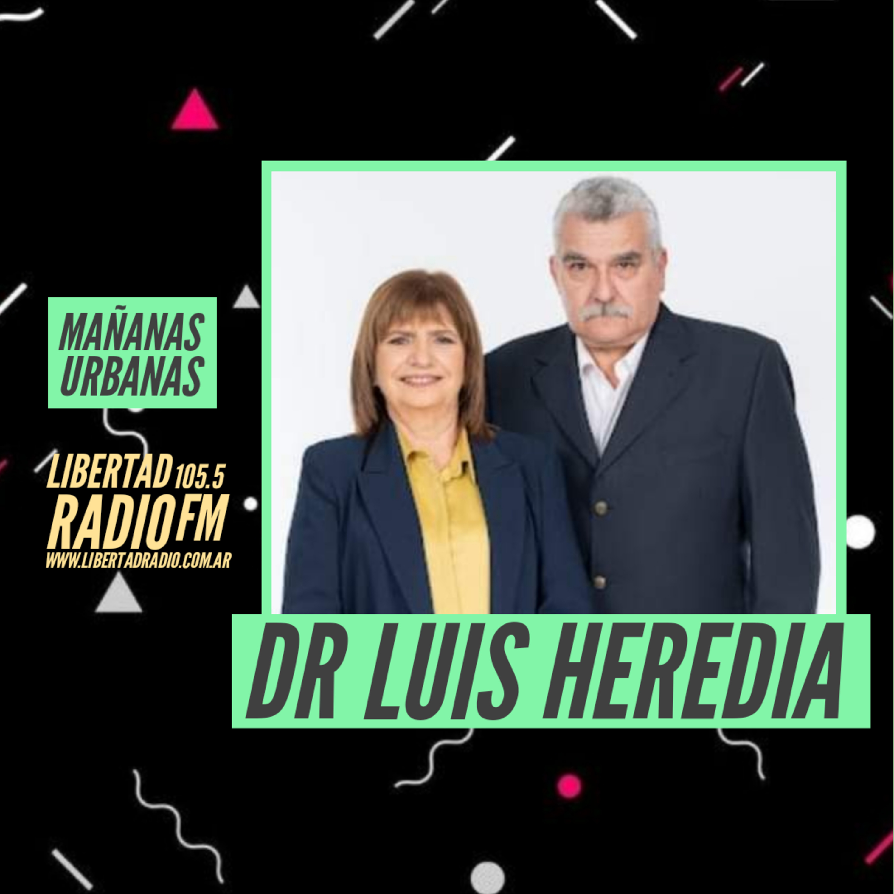 Dr Luis Heredia - Referente del pro del sector Patricia Bullrich  episode artwork
