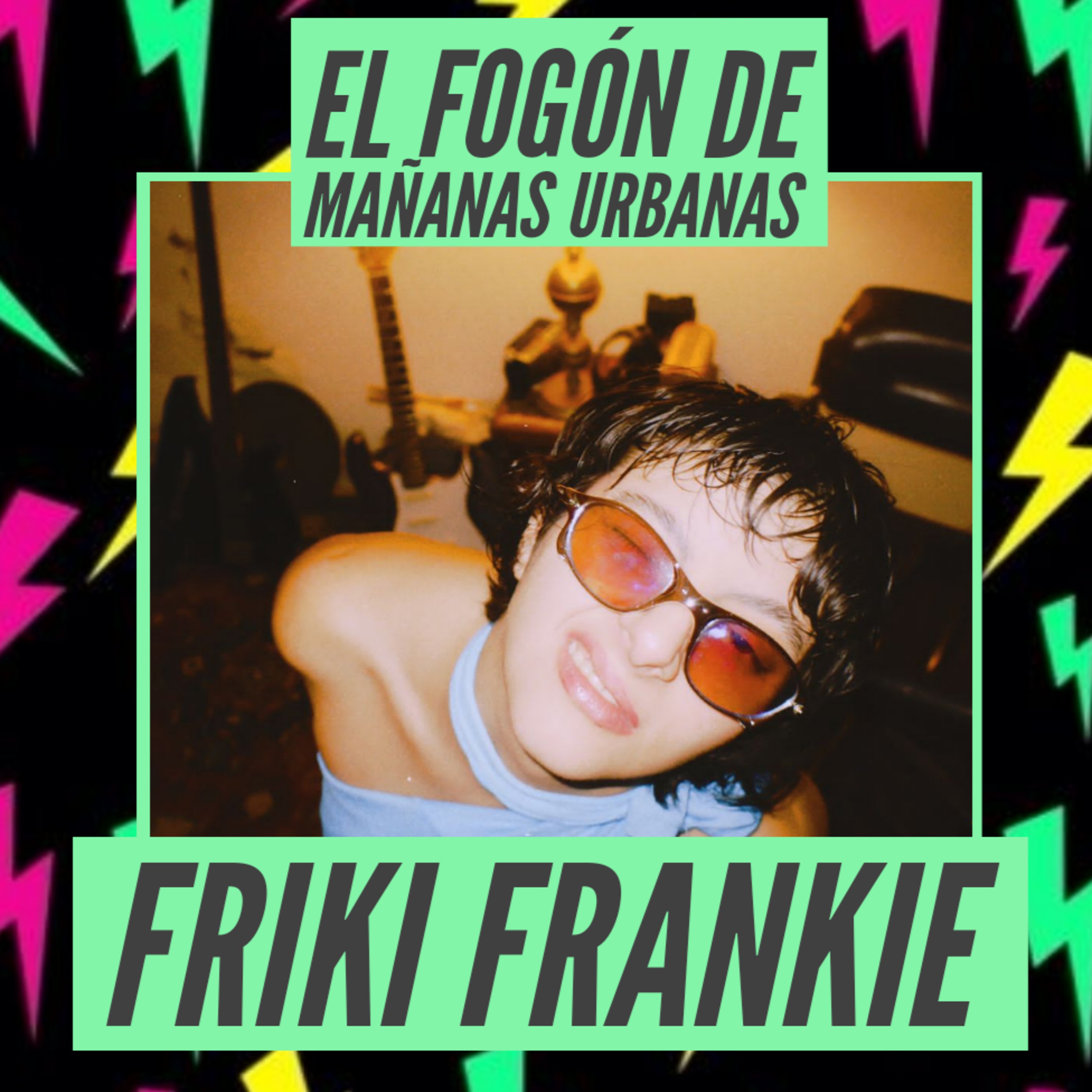 El Fogón De Mañanas Urbanas - Friki Frankie 