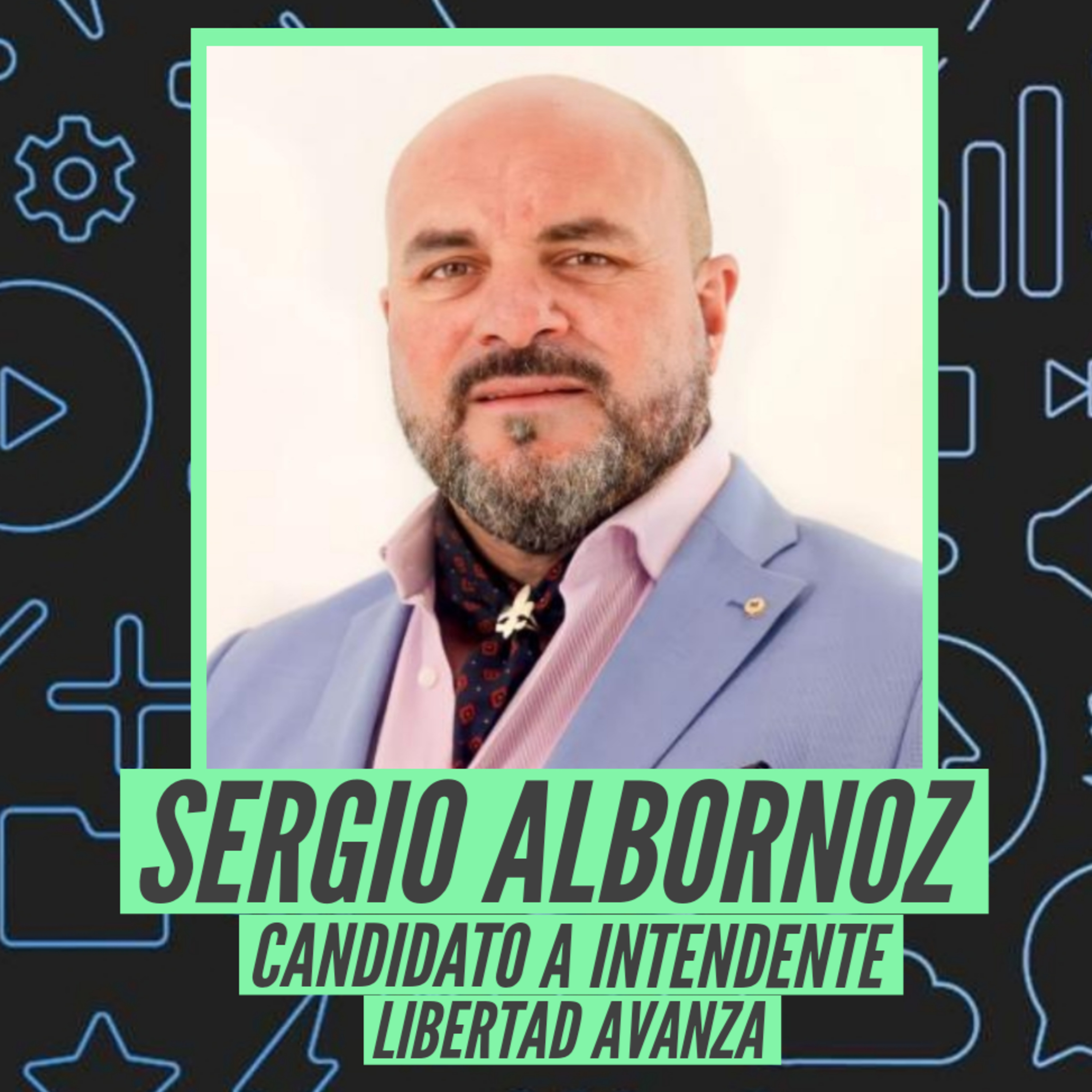 Sergio "Chapa" Albornoz - Candidato a Intendente - LLA  episode artwork
