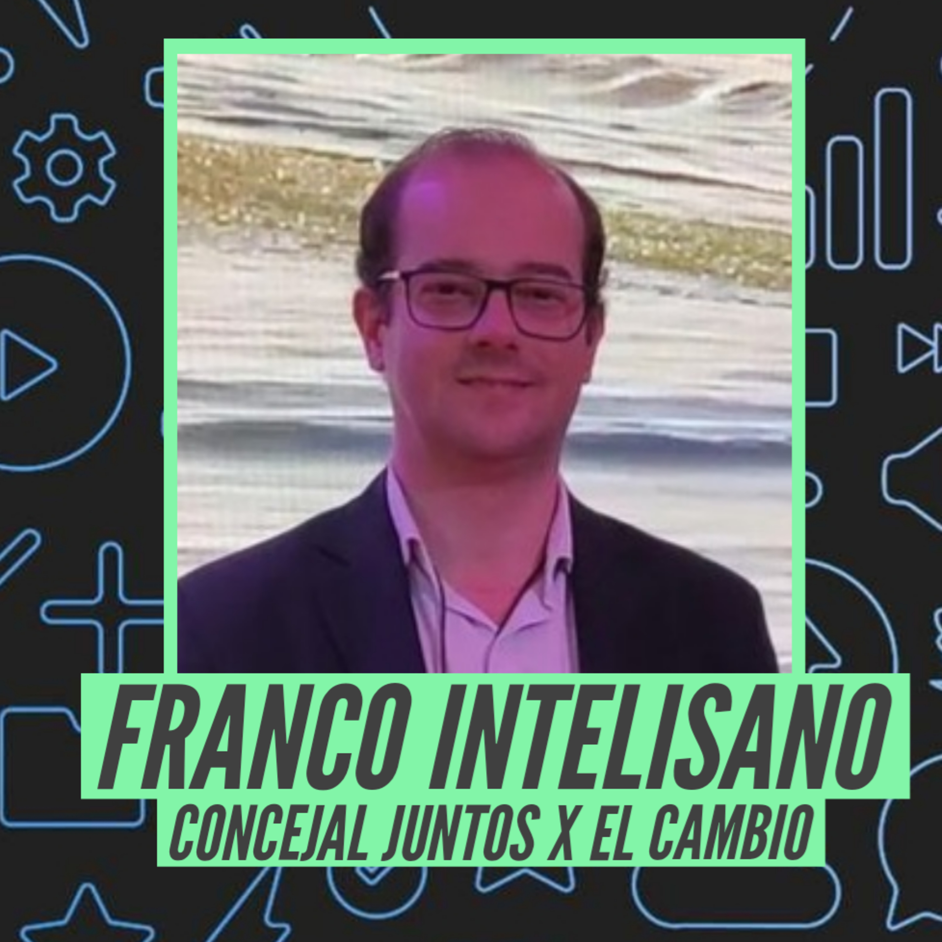 Franco Intelisano - Concejal - Juntos x el cambio