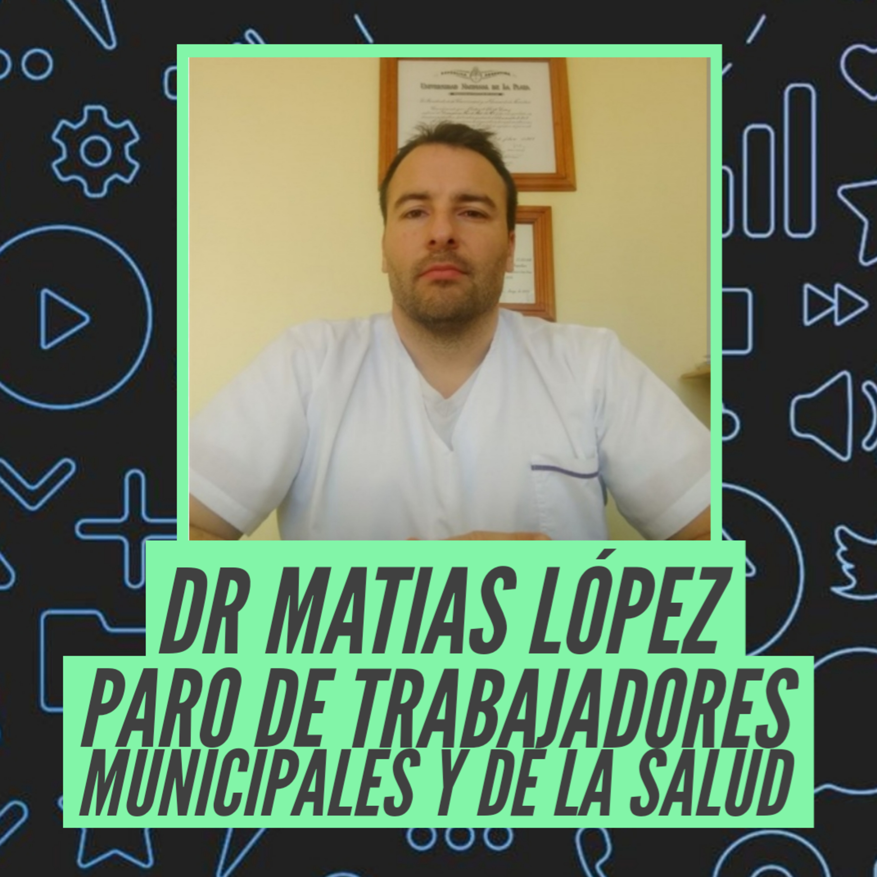 Dr Matías López - Paro de trabajadores de la salud episode artwork