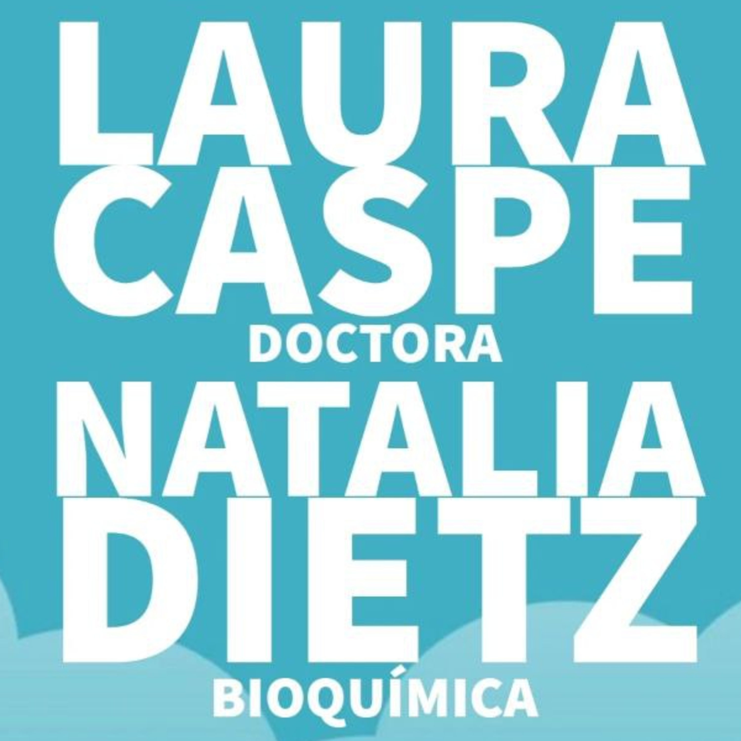 Doctora Laura Caspe - Bioquímica Natalia Dietz 