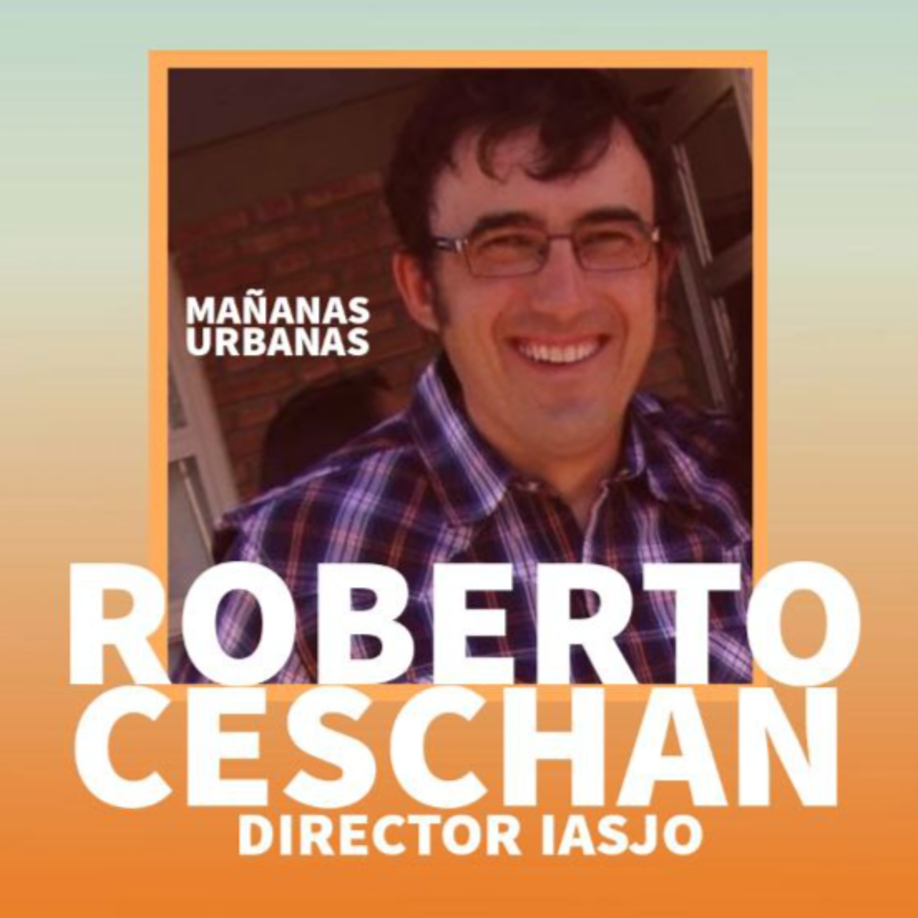 Nuevo Director del IASJO - Roberto Ceschan  episode artwork