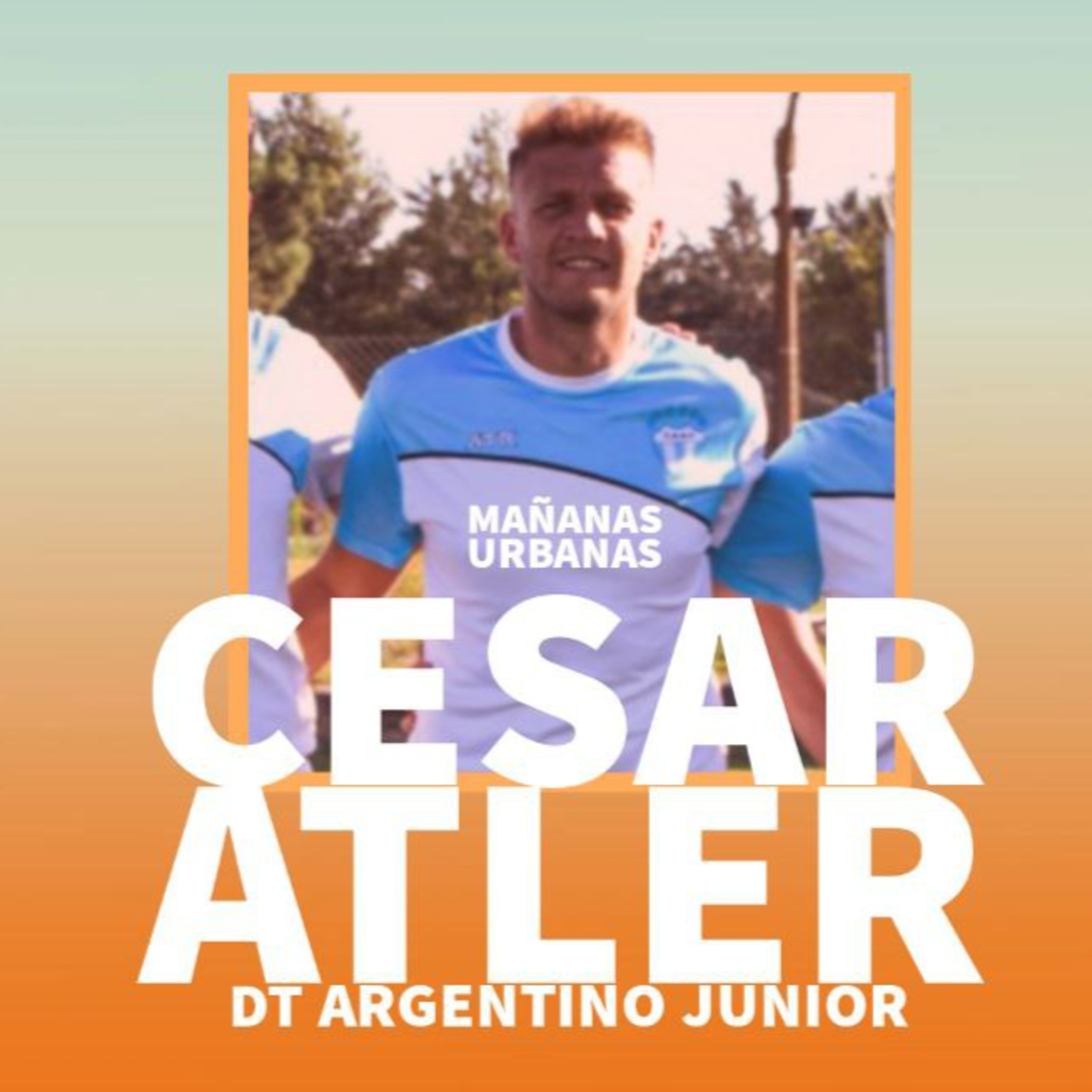 Cesar " Pato " Atler - Dt Argentino Junior  episode artwork