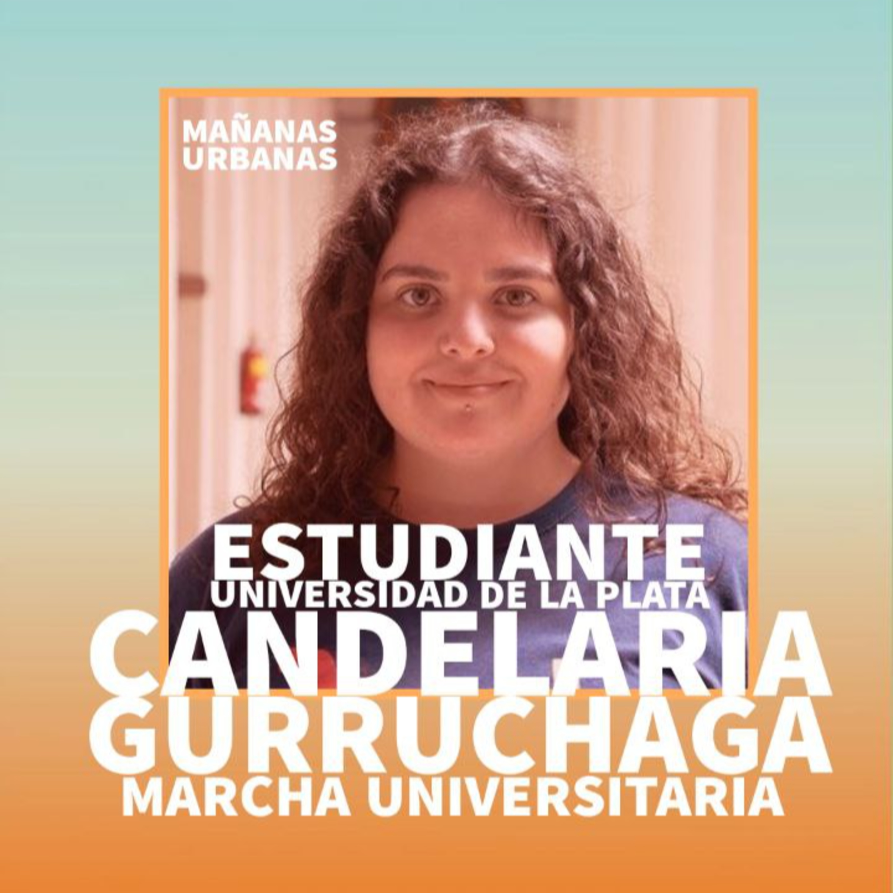 Marcha Universitaria - Candelaria Gurruchaga - La Plata episode artwork
