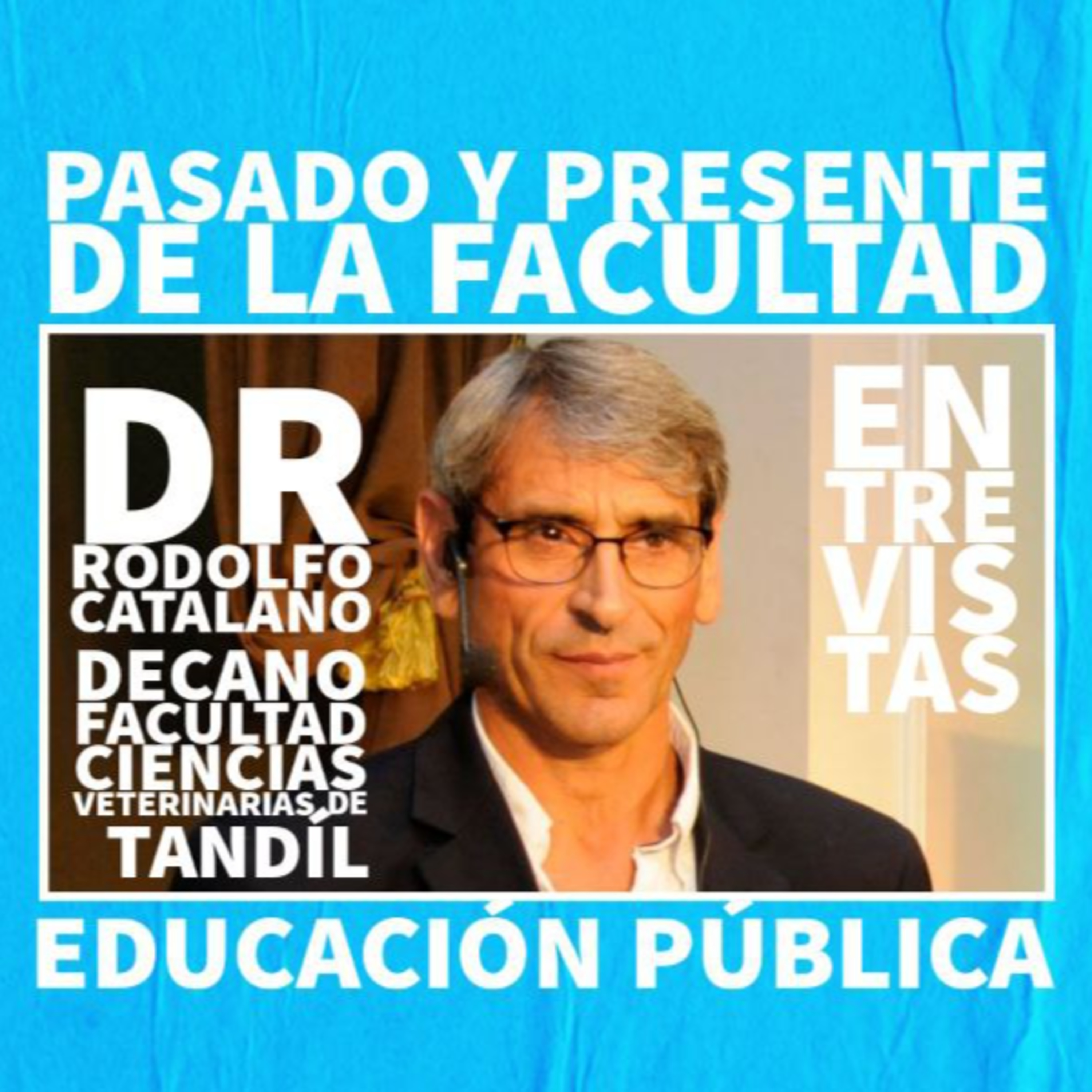 Dr Rodolfo Catalano - Decano Facultad Ciencias Vet Tandíl  episode artwork