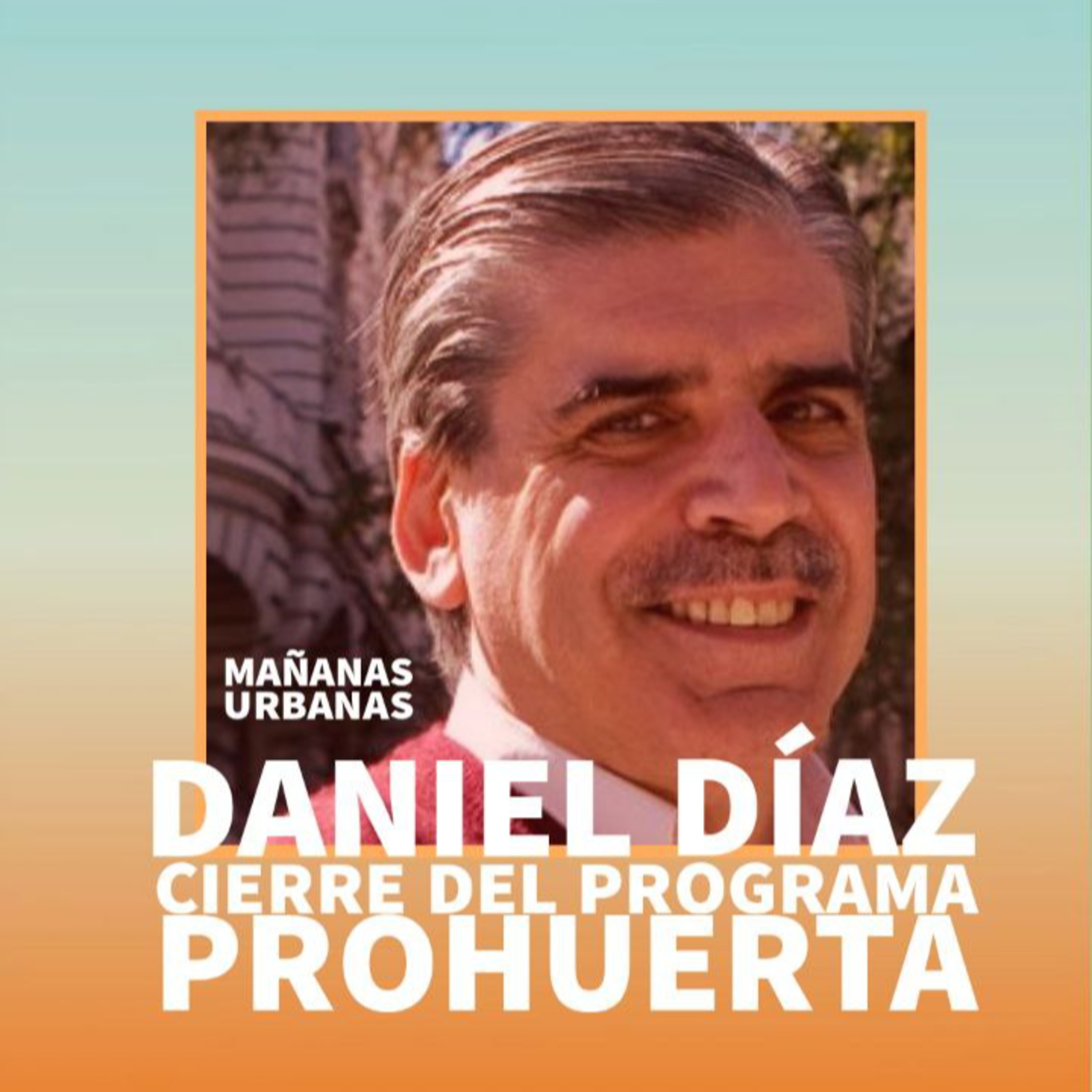 Daniel Díaz - Preocupación por el cierre del programa ProHuerta episode artwork