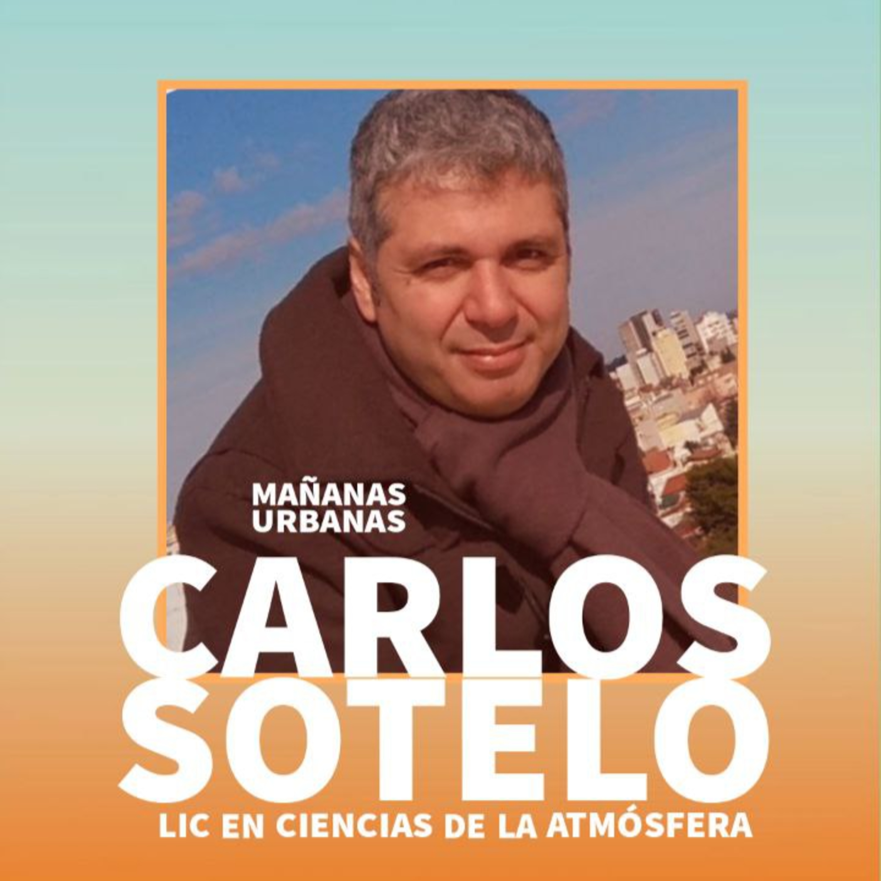 Lic Carlos Sotelo - El clima que viene otoño-invierno episode artwork