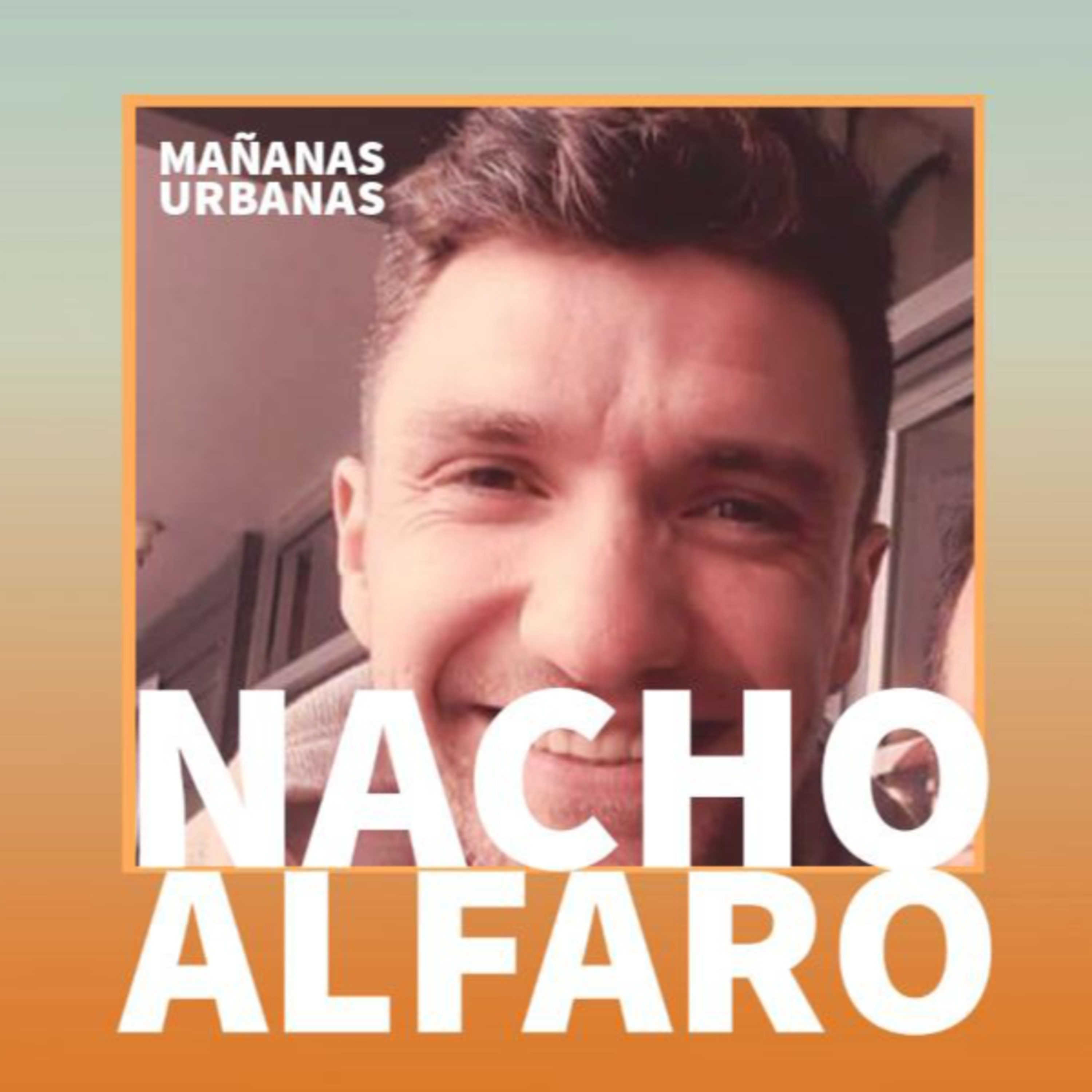 Mañanas Urbanas - Nacho Alfaro 