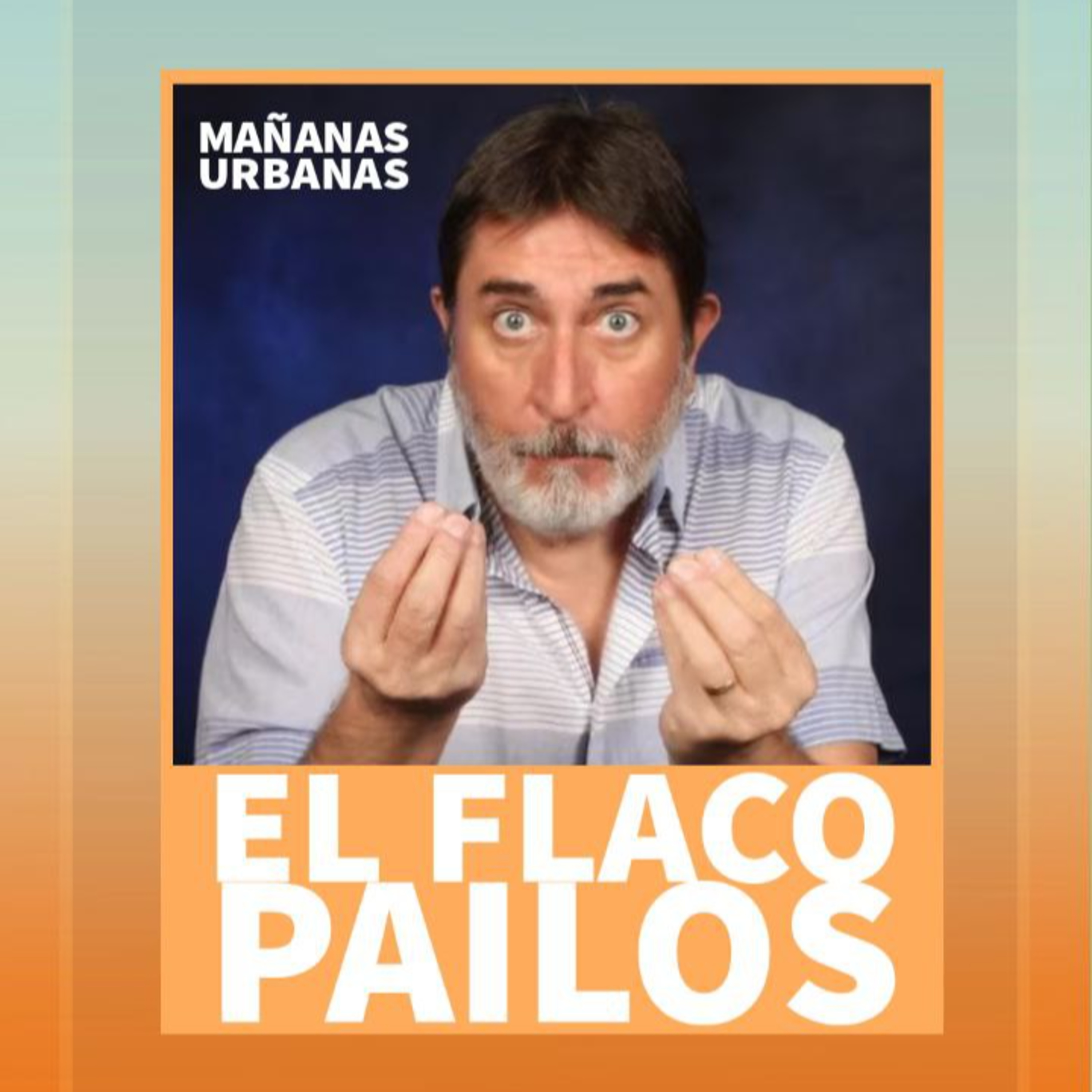 El Flaco Pailos en Mañanas Urbanas