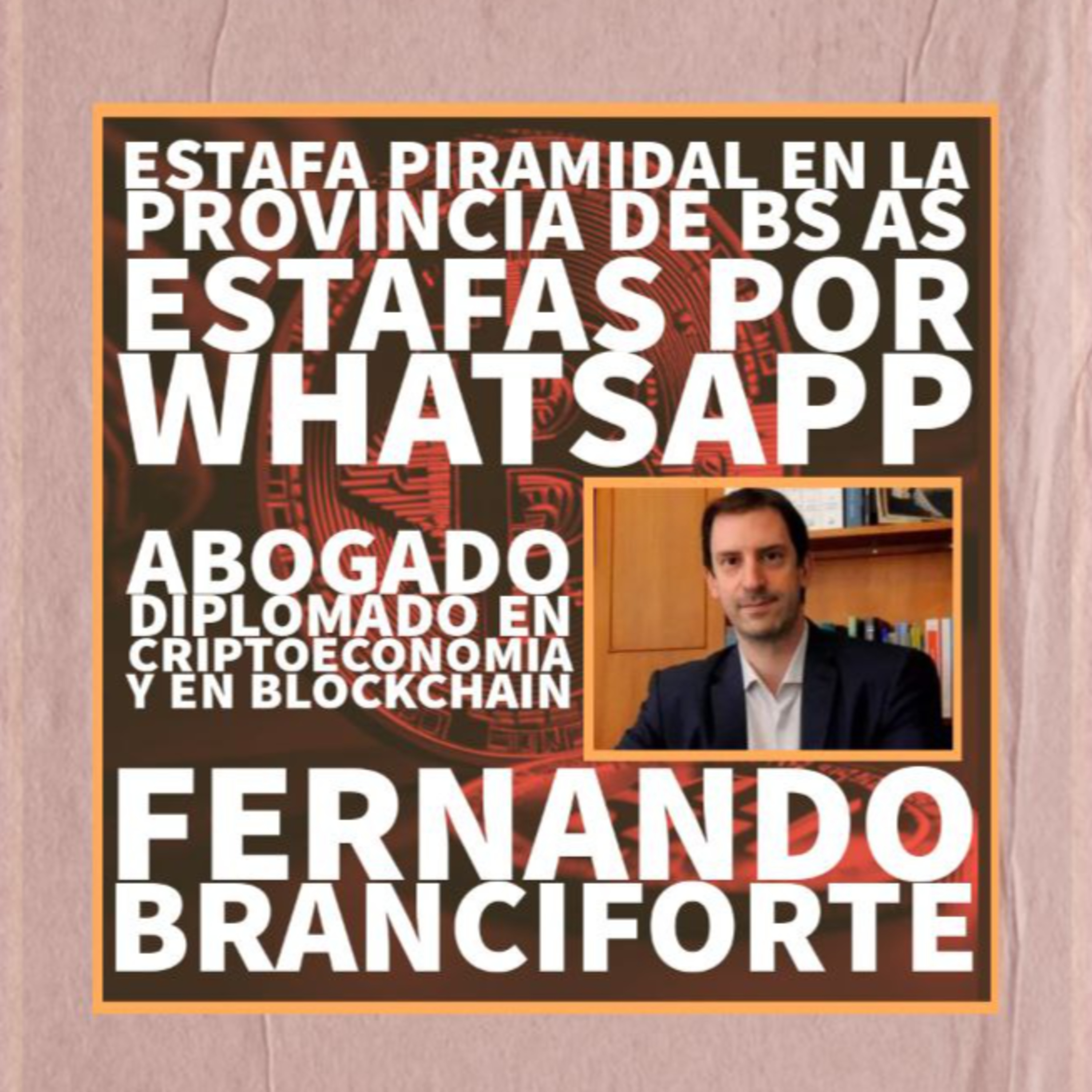 Abogado Fernando Branciforte - Estafas piramidales y Whatsapp