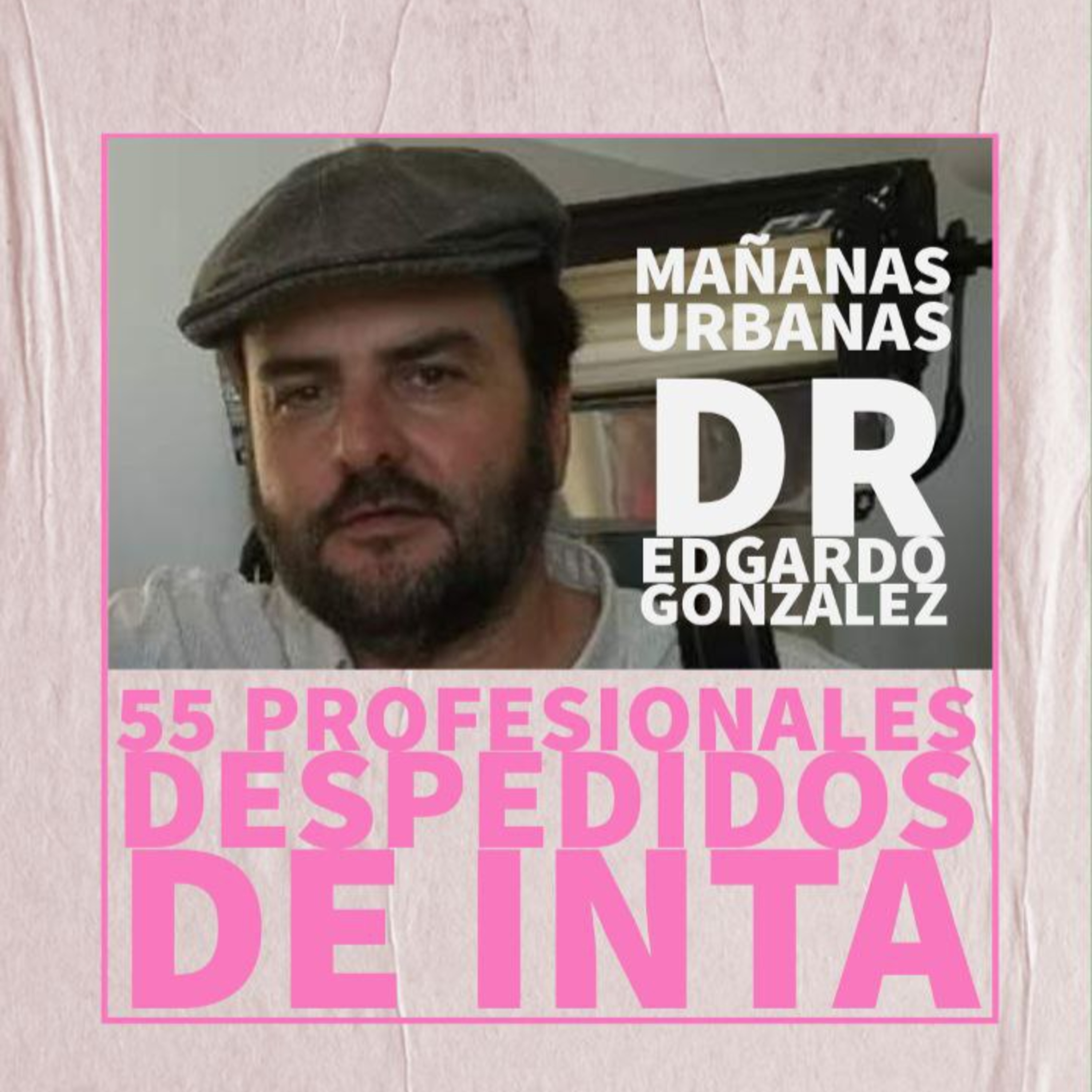 Cierres en el INTA - 55 profesionales fueron despedidos episode artwork