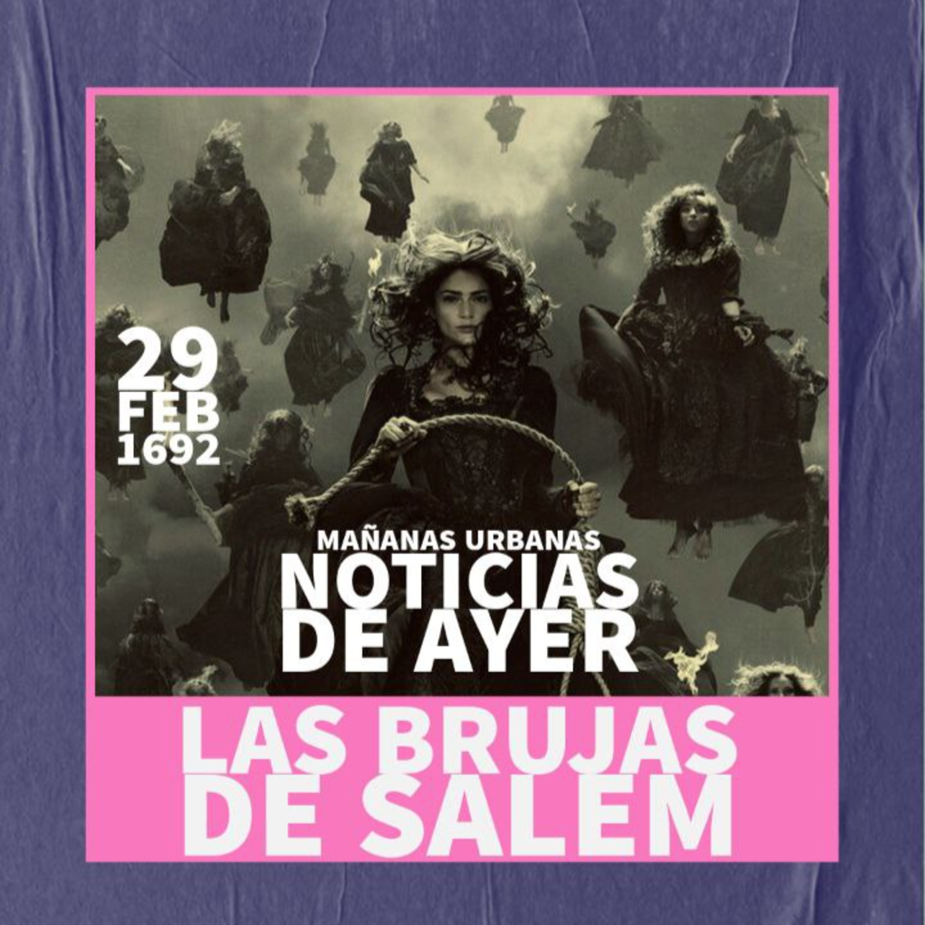 Noticias De Ayer - Las Brujas de Salem  episode artwork