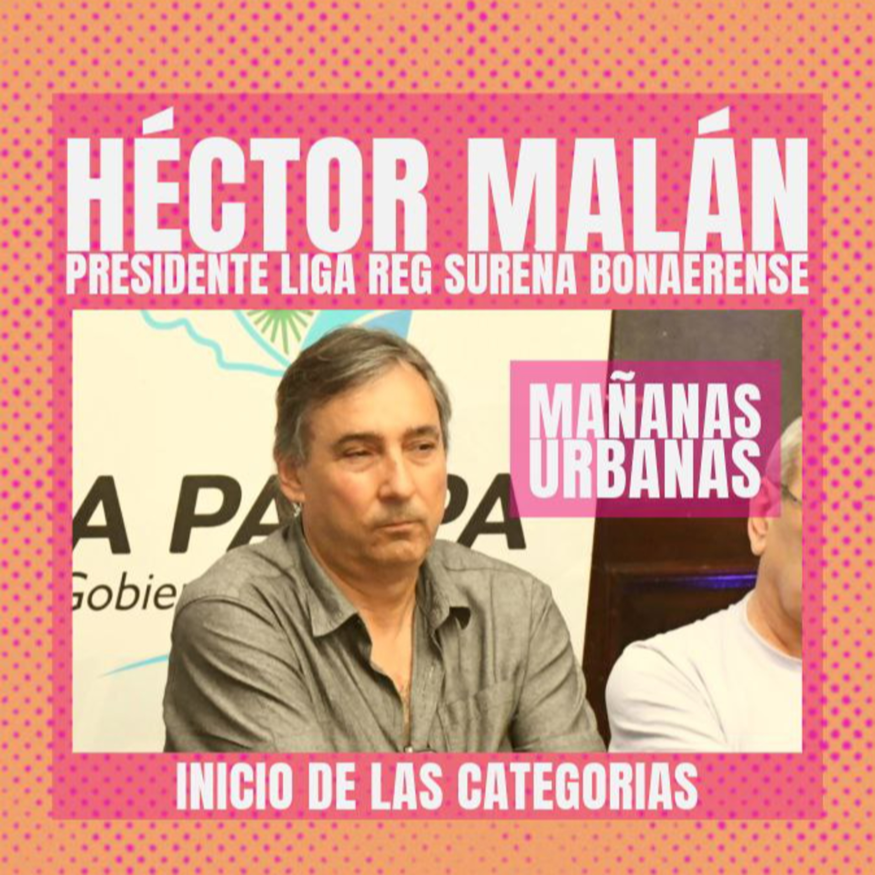 Héctor Malán - Presidente Liga Regional Sureña Pampeana Bonaerense episode artwork