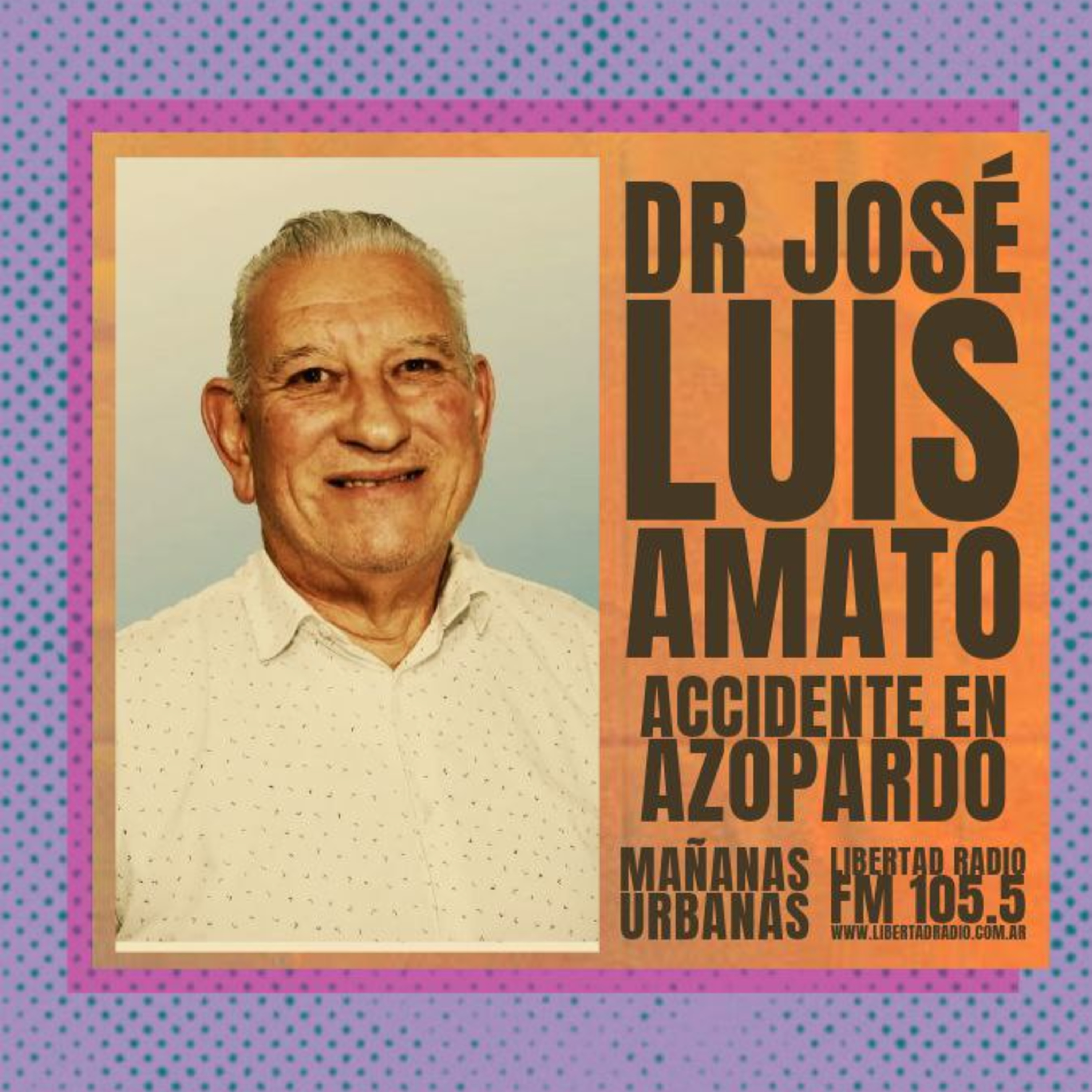 Tras el accidente en Azopardo - Dr José Luis Amato