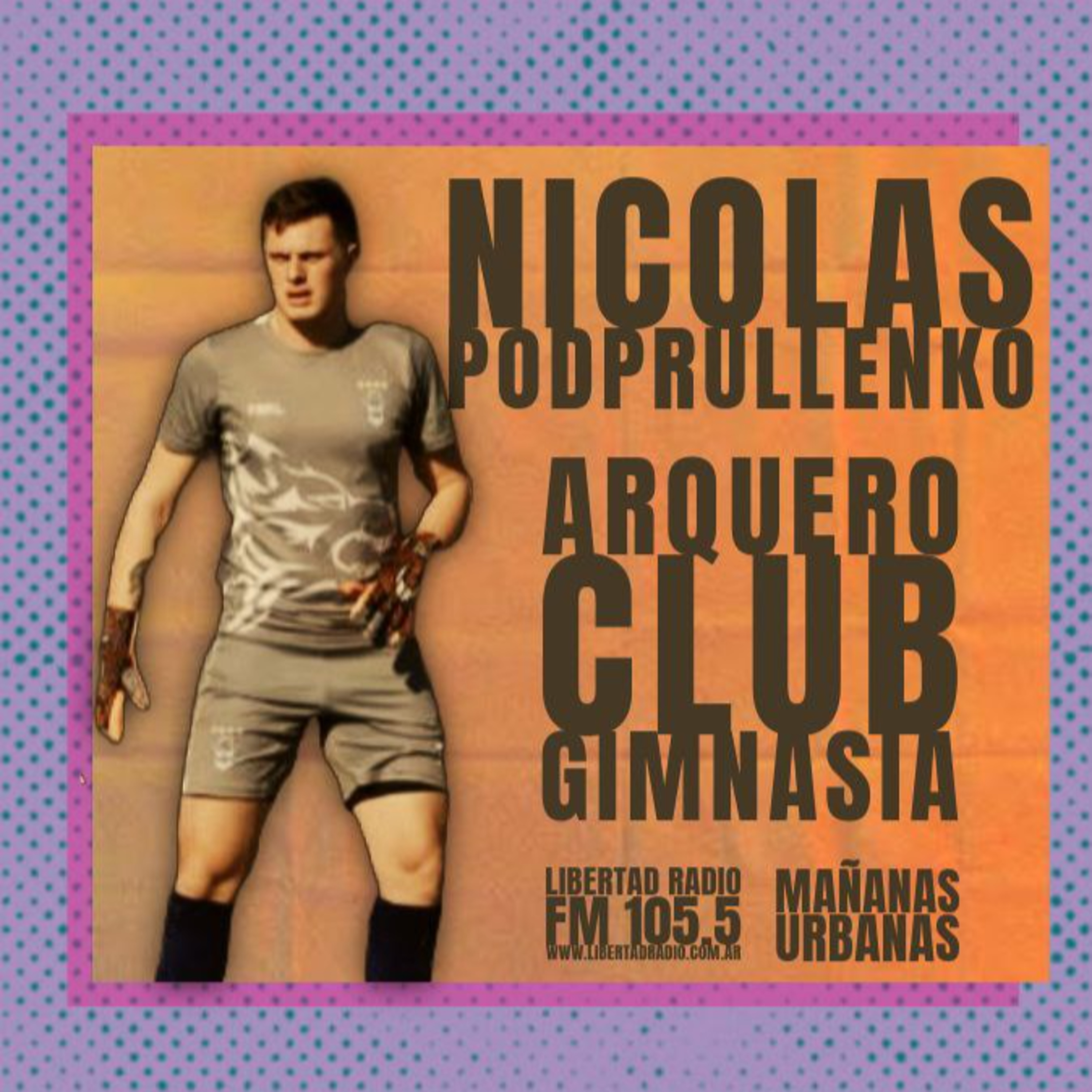 Nicolás Podprullenko - Arquero Gimnasia de Darregueira  episode artwork