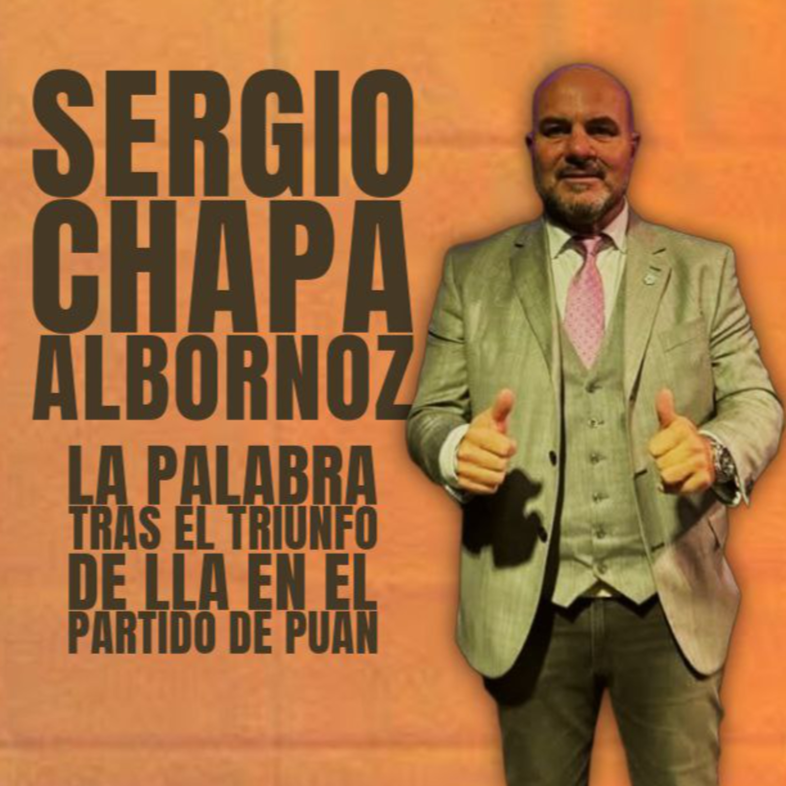 Sergio " Chapa" Albornoz - El triunfo de LLA en Puan 