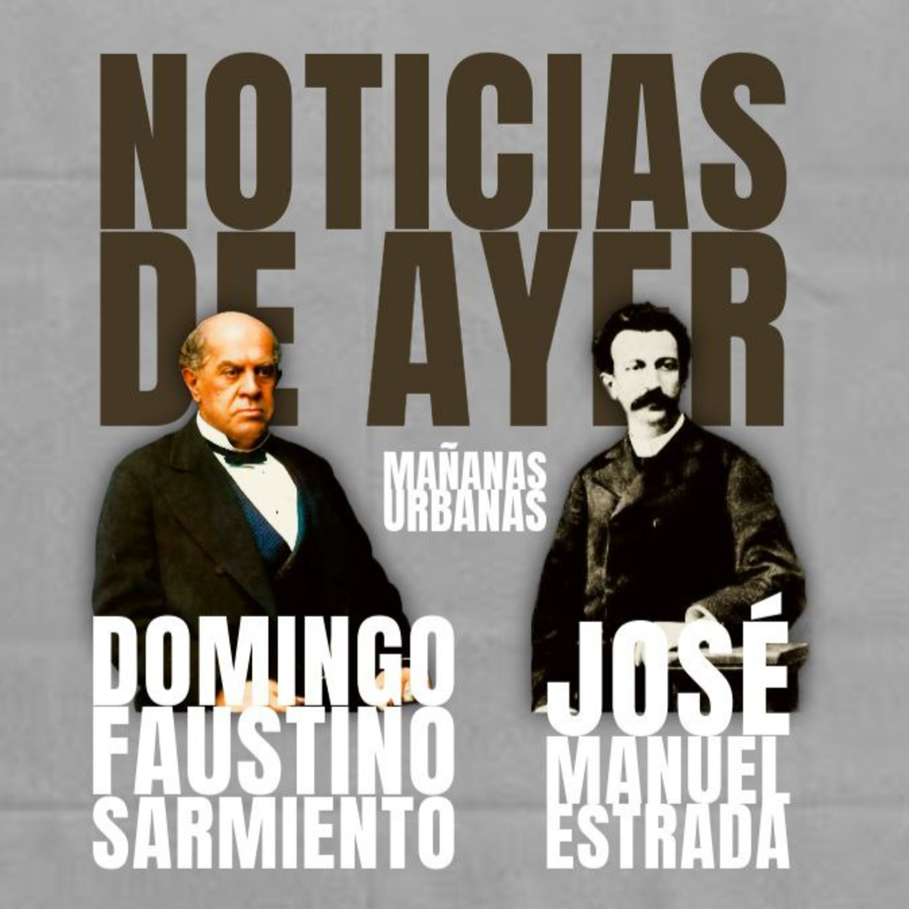 Domingo F Sarmiento y José Manuel Estrada  episode artwork