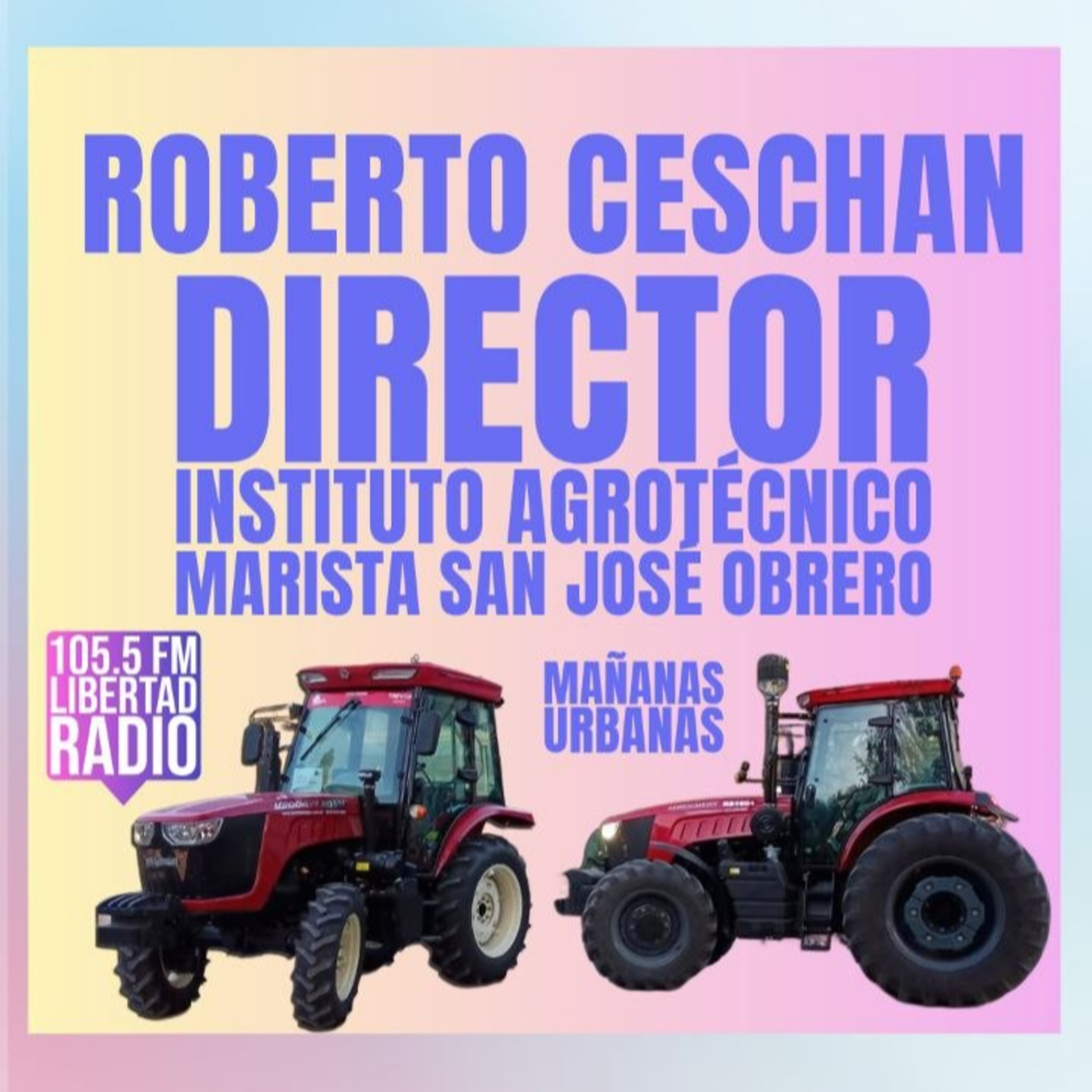 Roberto Ceschan - Director Instituto Agrotécnico Marista San José Obrero episode artwork