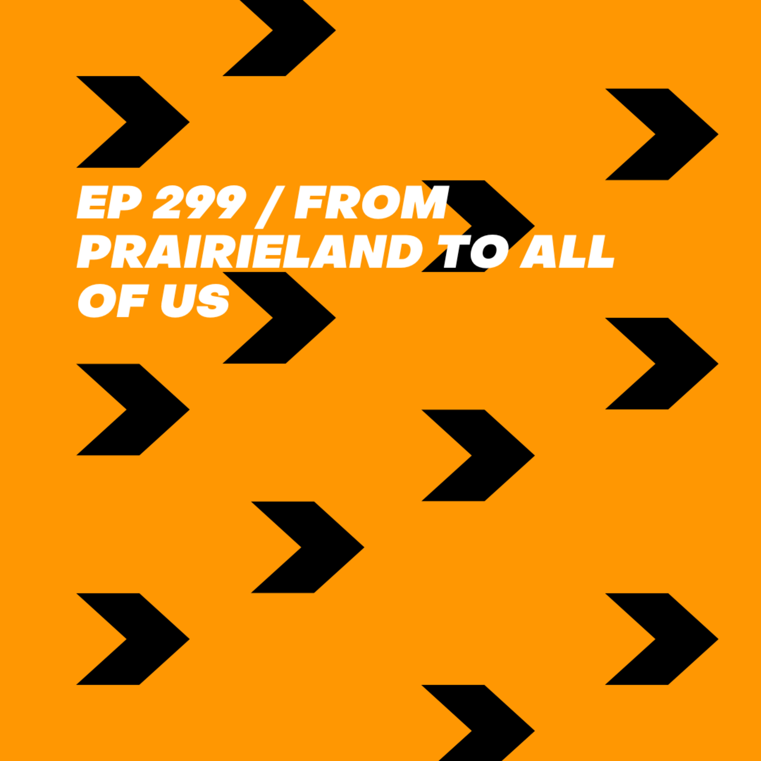 From Prairieland to All of Us
