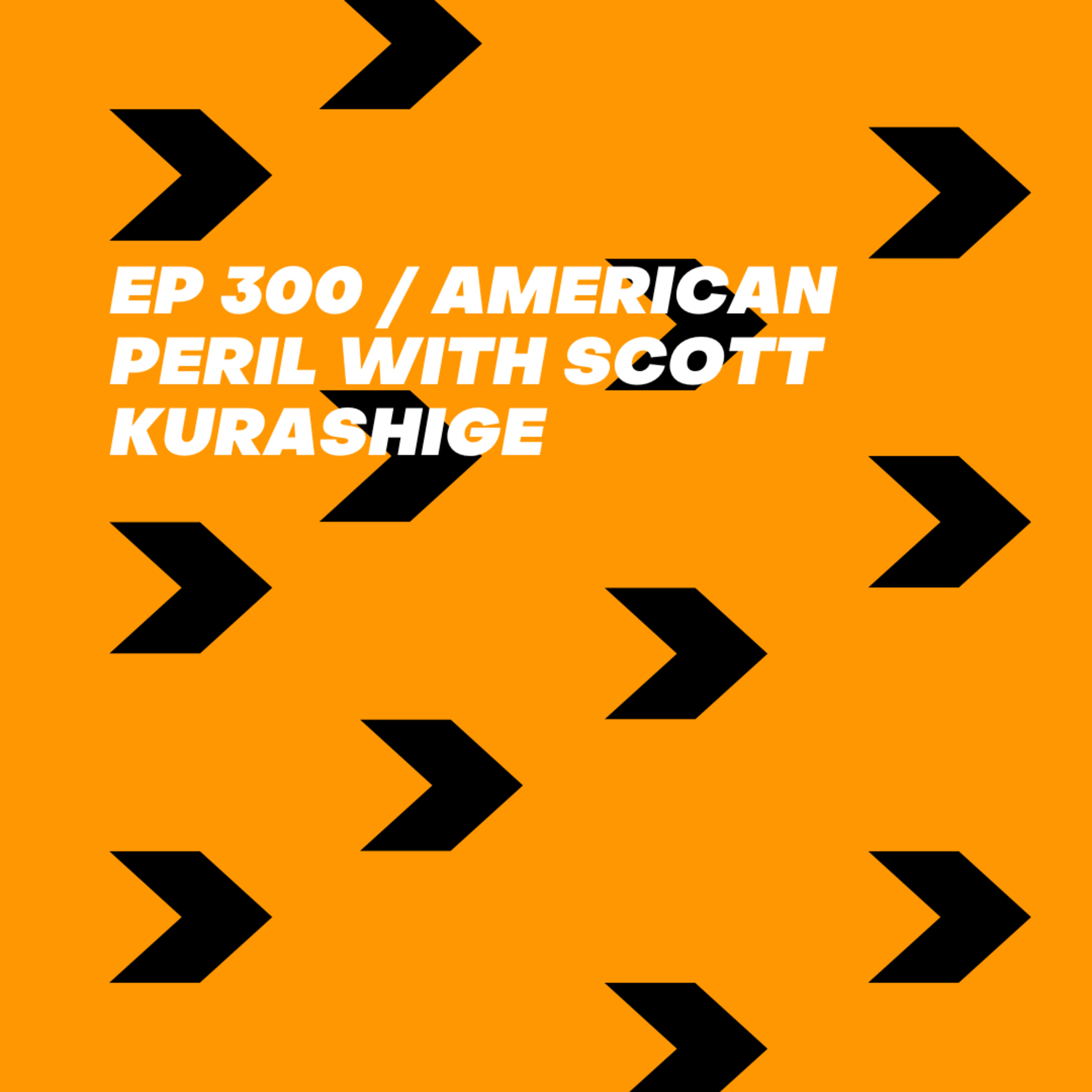American Peril with Scott Kurashige episode artwork