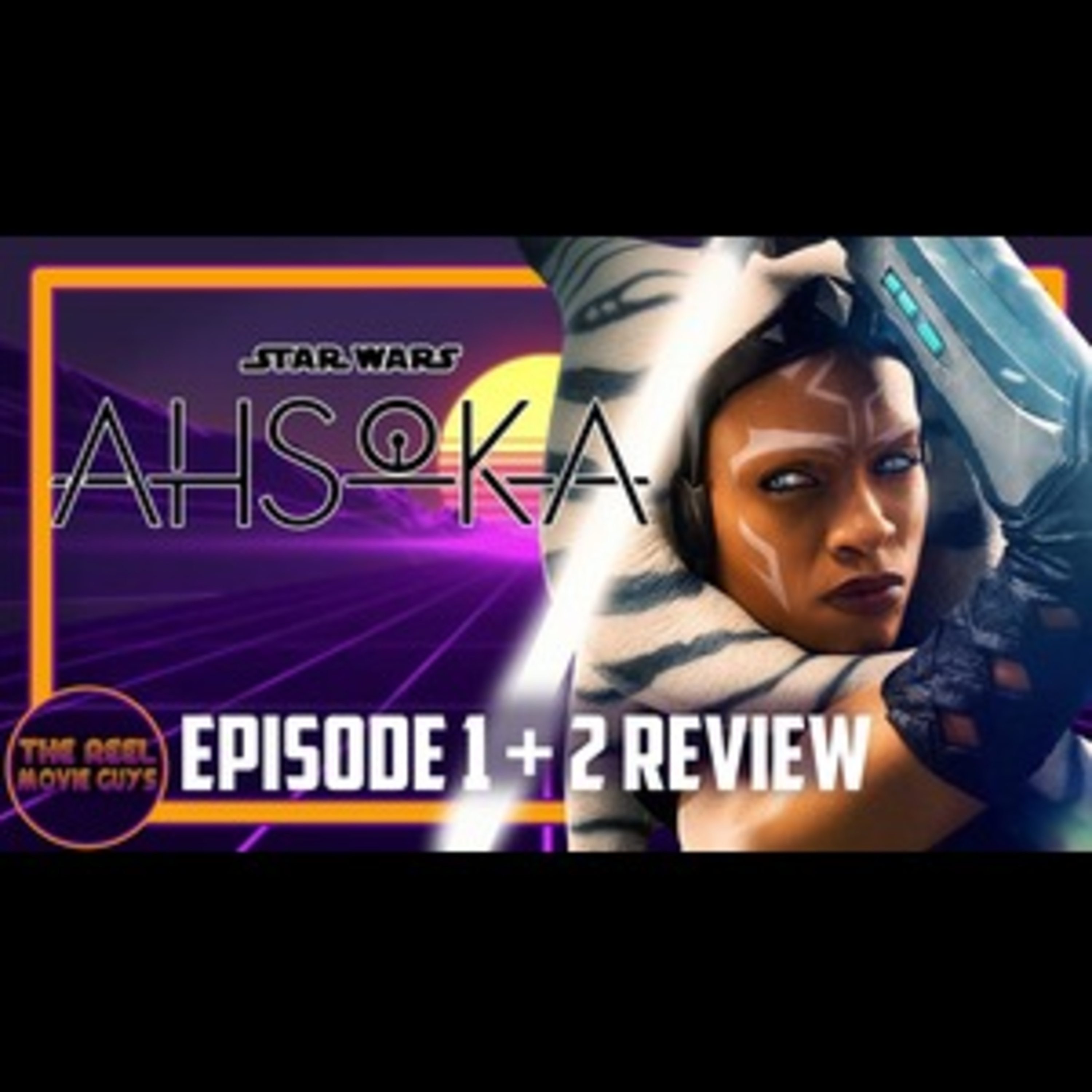 Ahsoka - Episode 1 & 2 Review episode artwork
