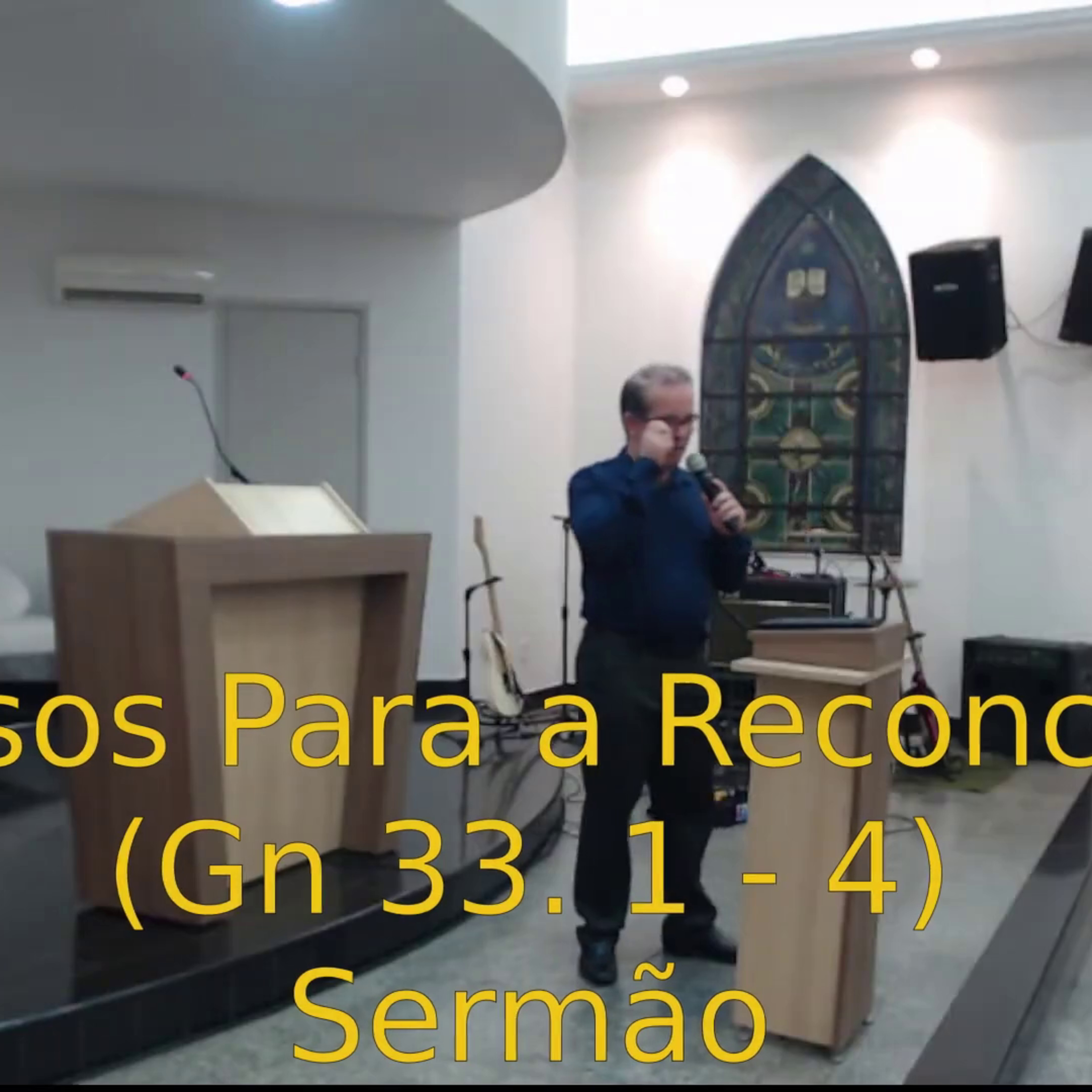 Os Passos Para a Reconciliação - Gn 33. 1- 4 - Sermão episode artwork